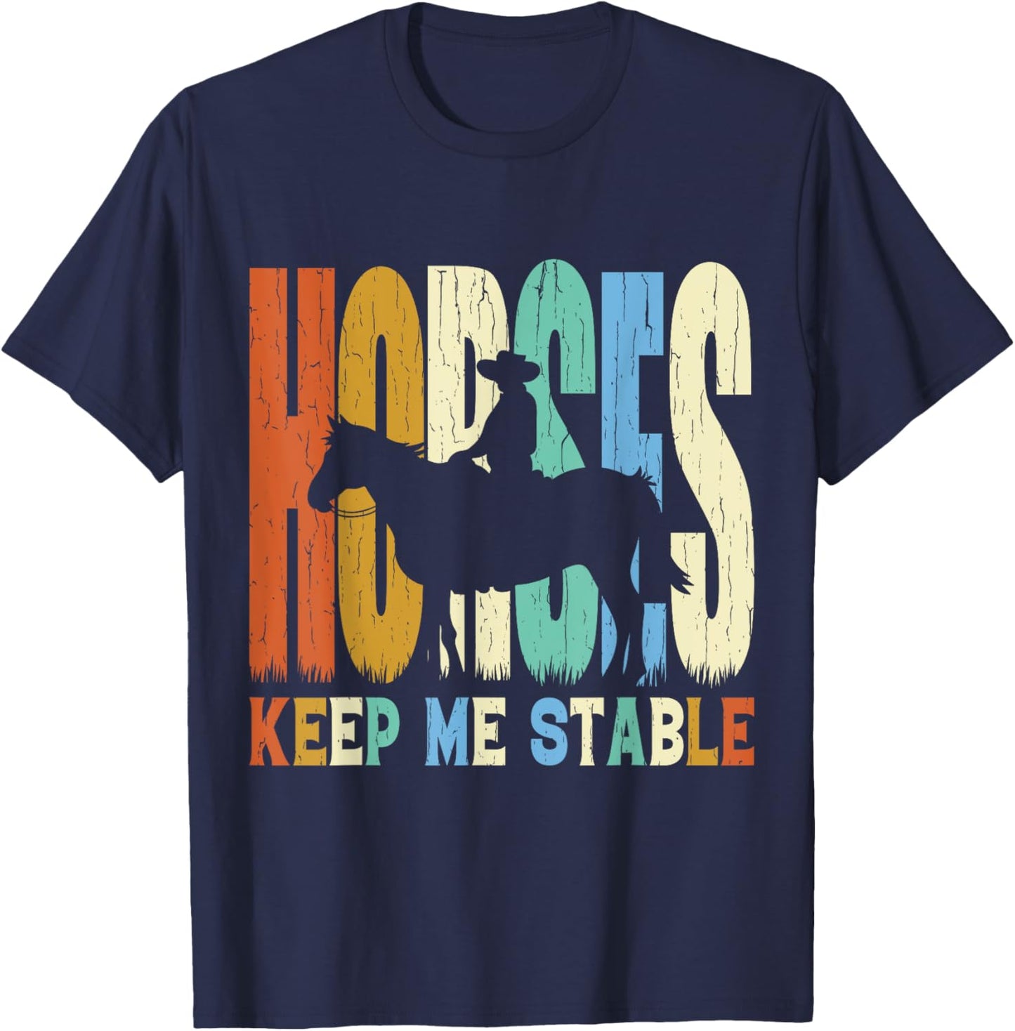 Retro Vintage Style Horses Keep Me Stable T-Shirt - T-Shirt | Navy