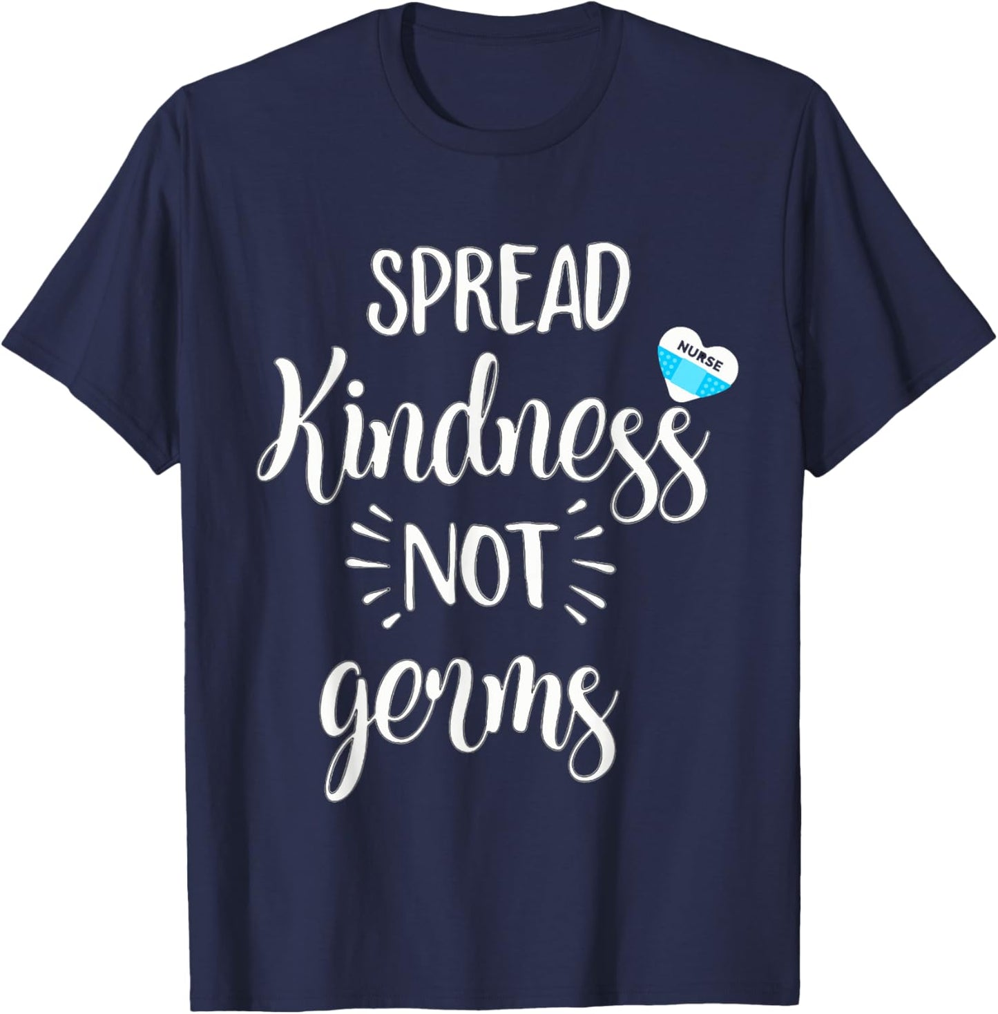 Spread Kindness Not Germs Nurse NR Clinic School T-Shirt - T-Shirt | Navy