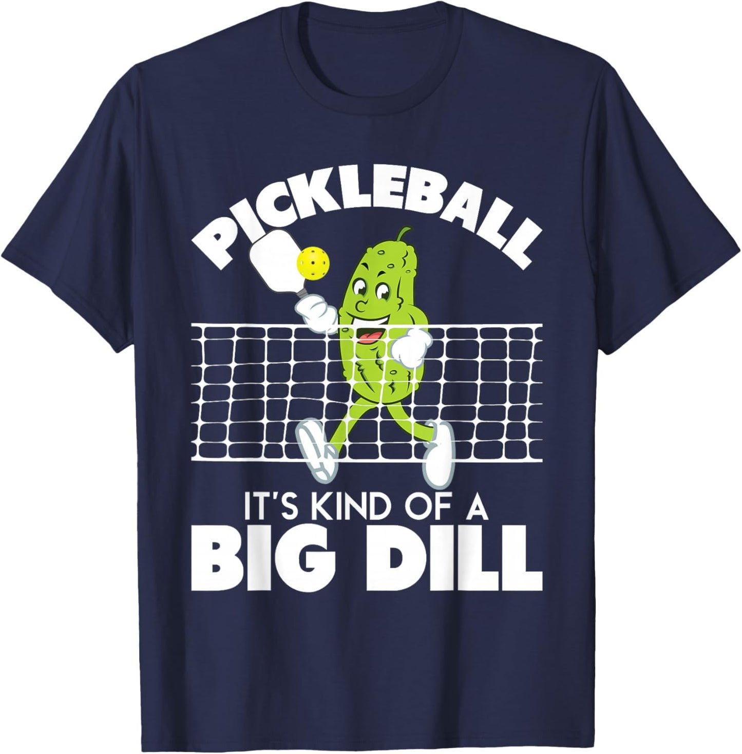 It's Kind Of A Big Dill - Funny Pickleball Paddleball T-Shirt - T-Shirt | Navy