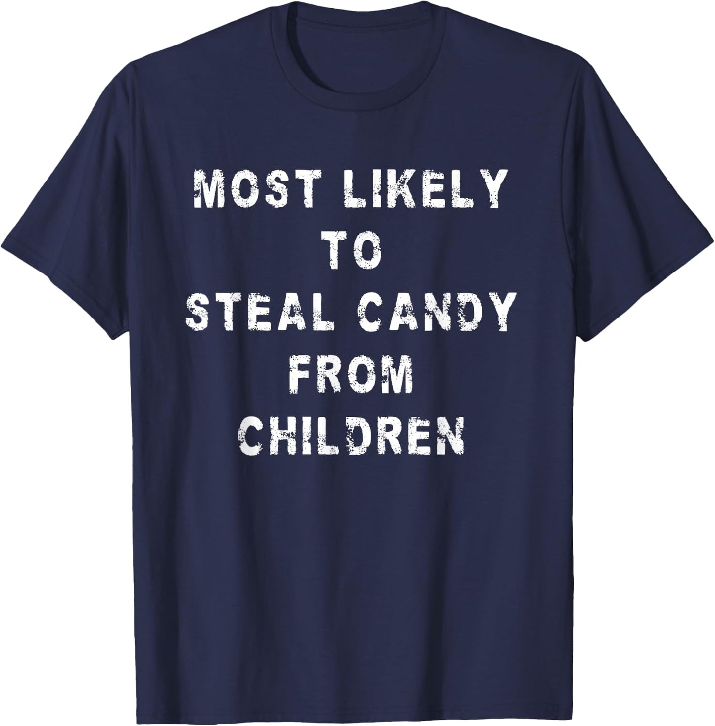 Most likely To Steal Candy From Children Matching T-Shirt - T-Shirt | Navy