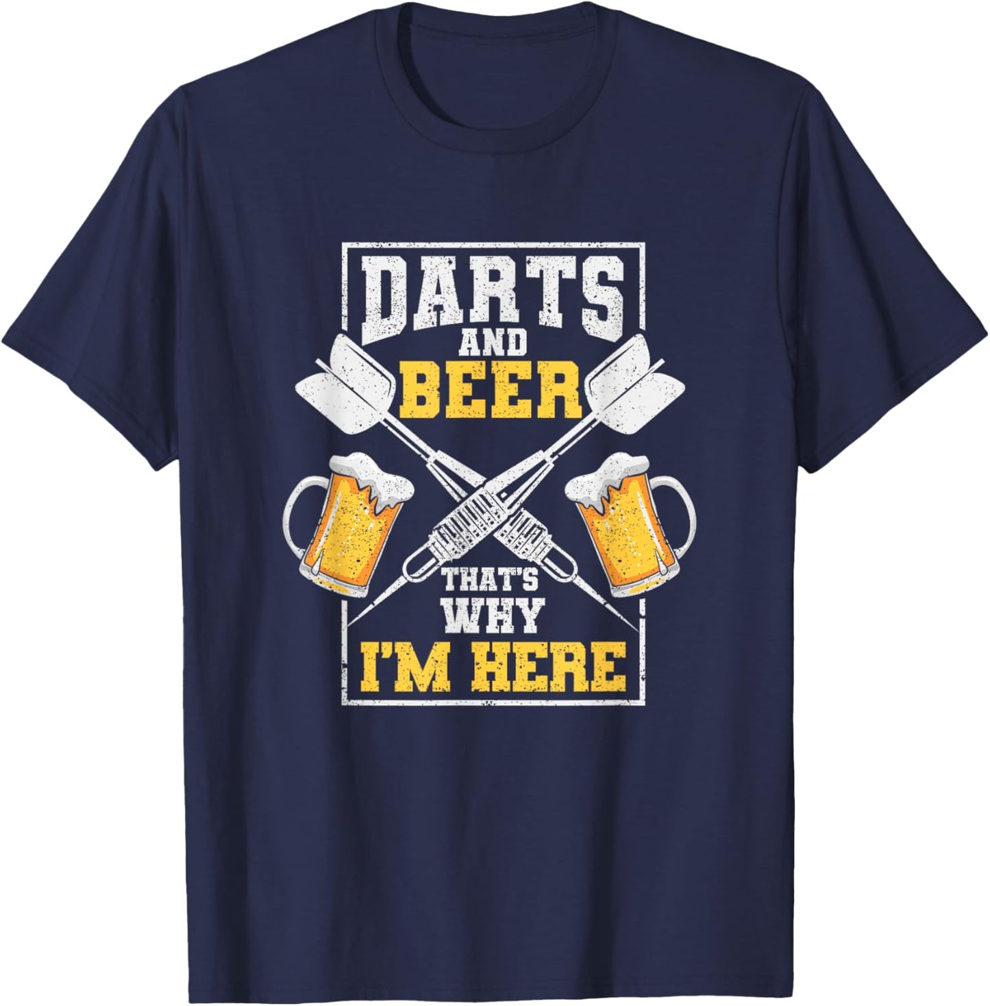 Darts And Beer That's Why I'm Here Funny Dart Player Lover T-Shirt - T-Shirt | Navy