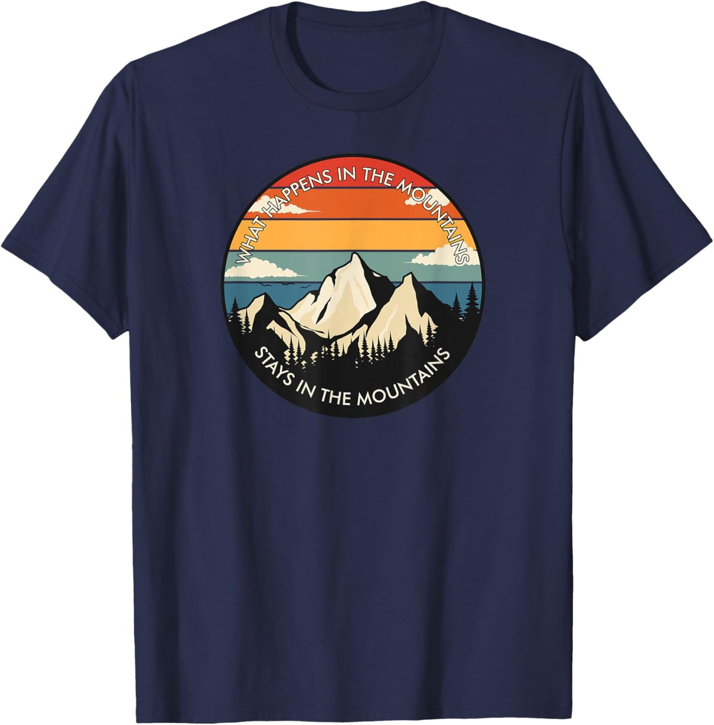 What Happens In The Mountains Stays In The Mountains Camping T-Shirt - T-Shirt | Navy
