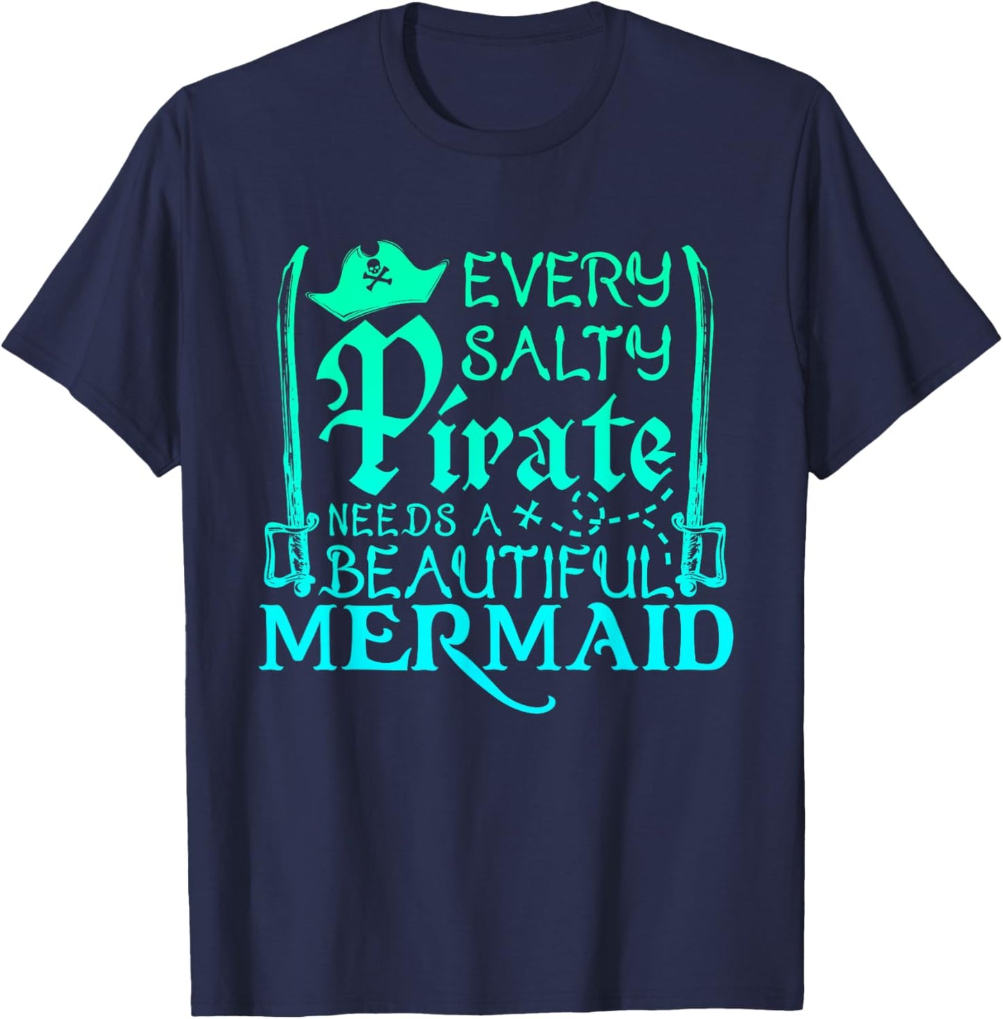 Every Pirate Needs a Mermaid Cute Wife Husband Couple T-Shirt - T-Shirt | Navy