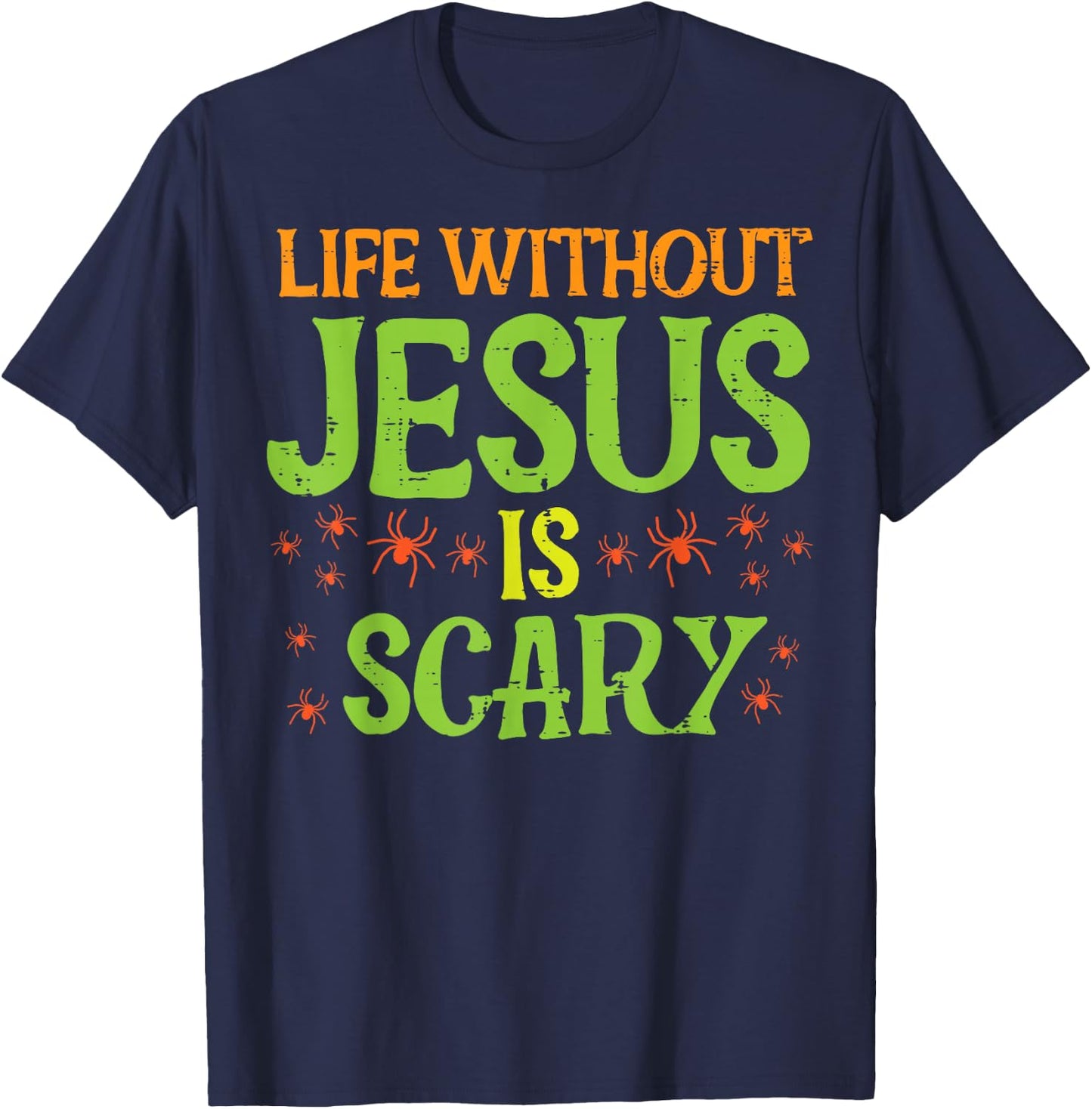 Halloween Life Without Jesus Scary Christian Women Men Kids T-Shirt - T-Shirt | Navy