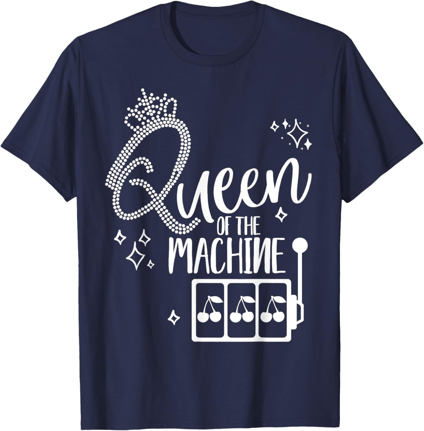 Gambling Casino Slot Machine Queen Shirt T-Shirt - T-Shirt | Navy