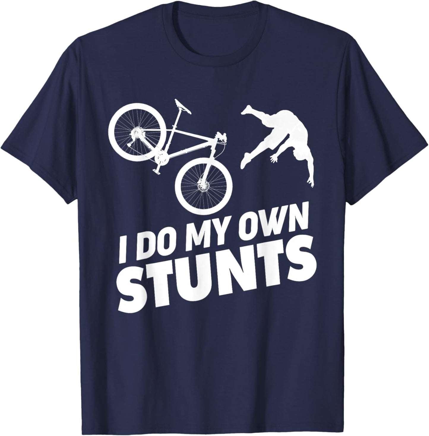 I Do My Own Stunts funny Mountain Bike T-Shirt - T-Shirt | Navy