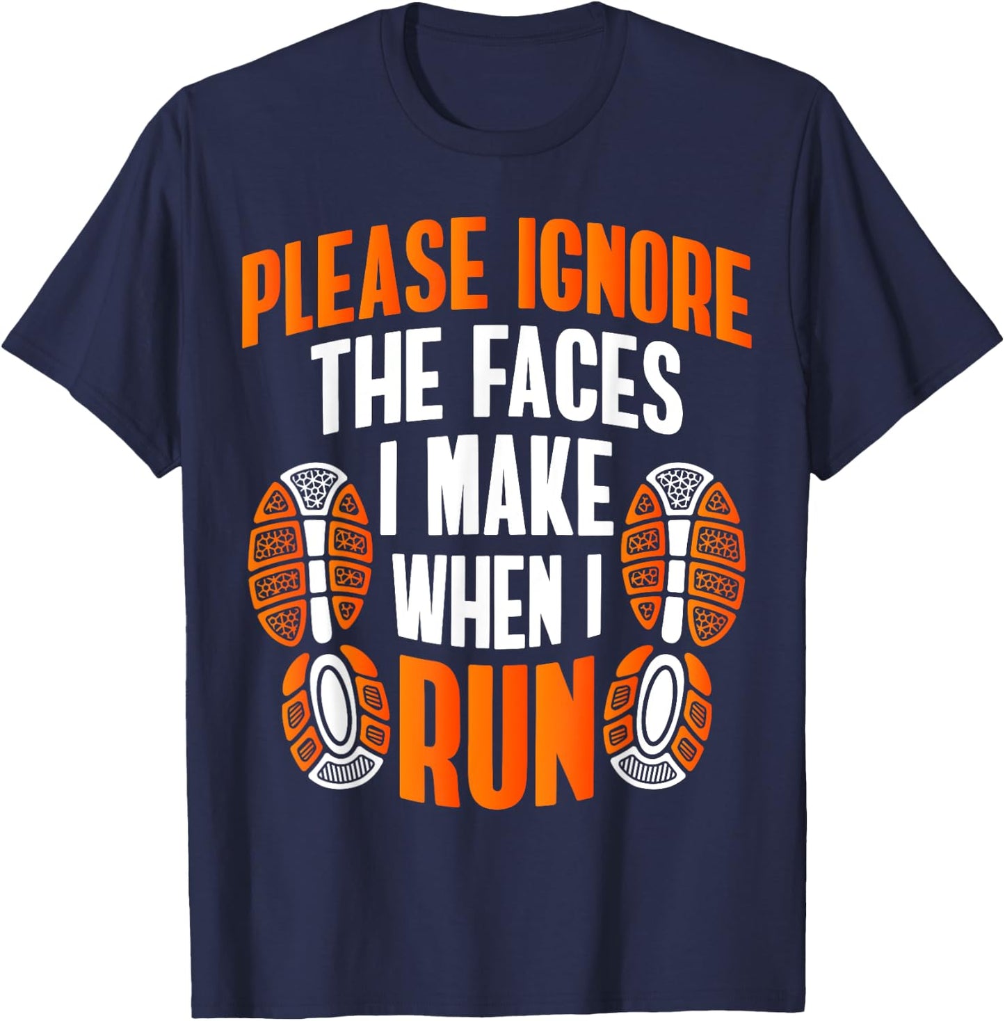 Running Funny Meme Please Ignore The Faces I Make When I Run T-Shirt - T-Shirt | Navy