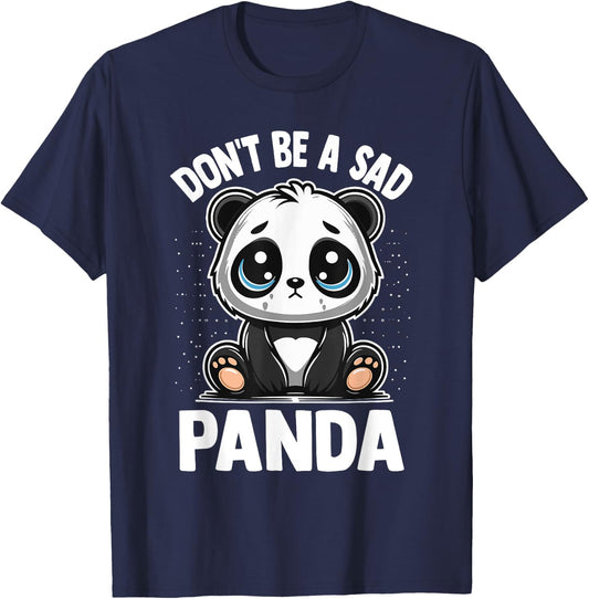 Don't Be A Sad Panda Cute Motivational Animal T-Shirt - T-Shirt | Navy