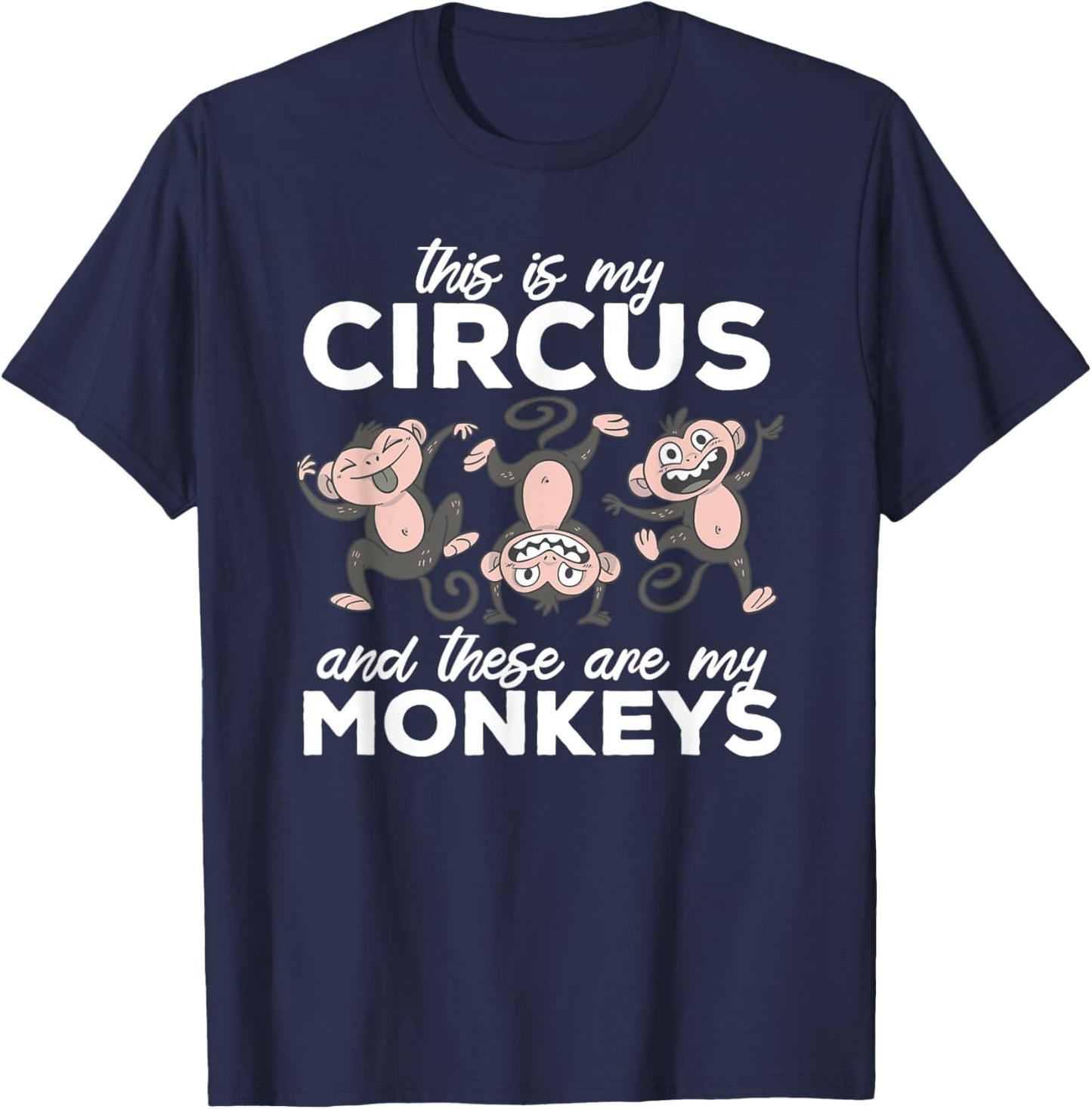 This Is My Circus and These Are My Monkeys Parade Carnival T-Shirt - T-Shirt | Navy