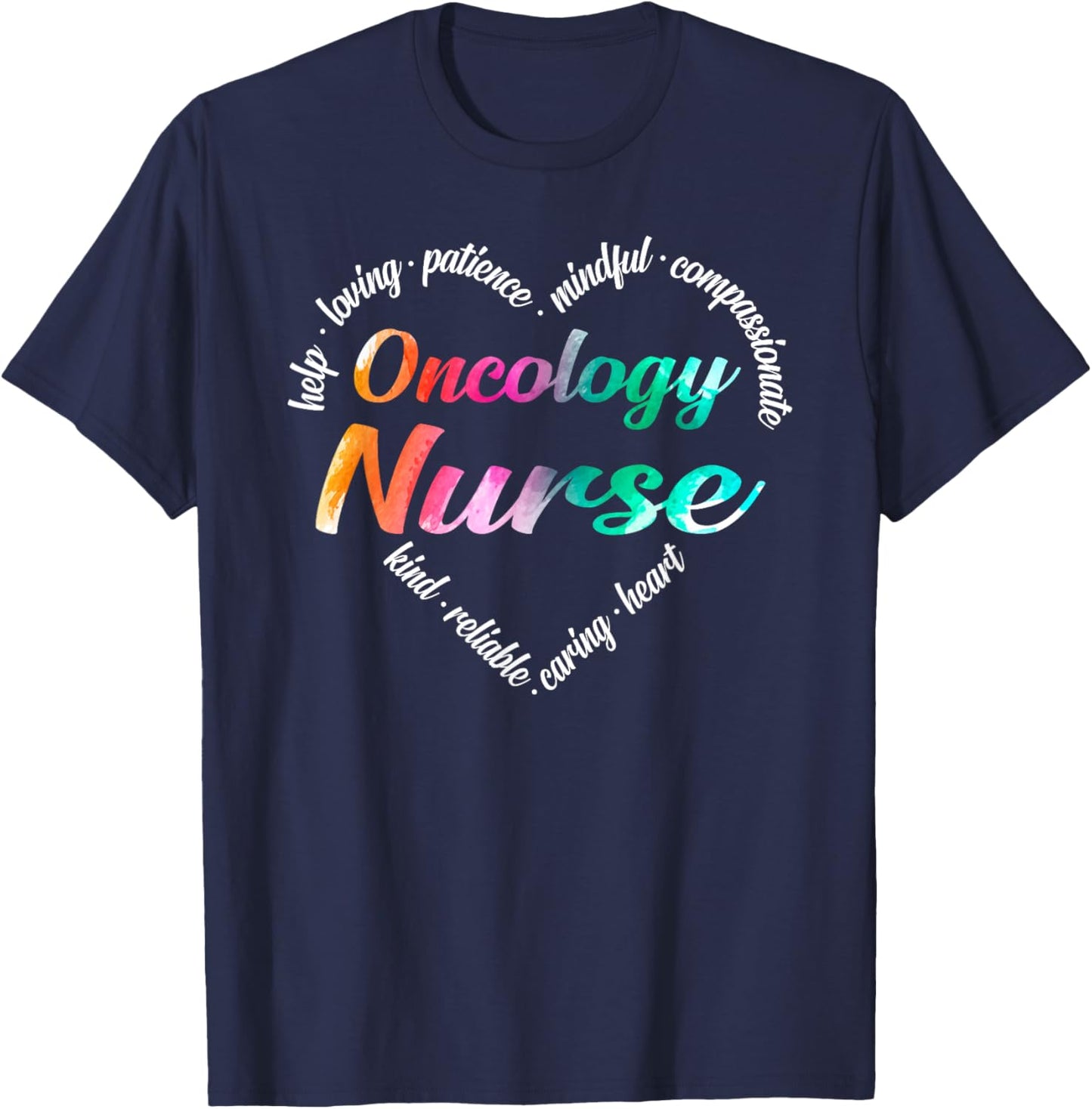 Oncology Nurse Heart Word Cloud Watercolor Rainbow T-Shirt - T-Shirt | Navy