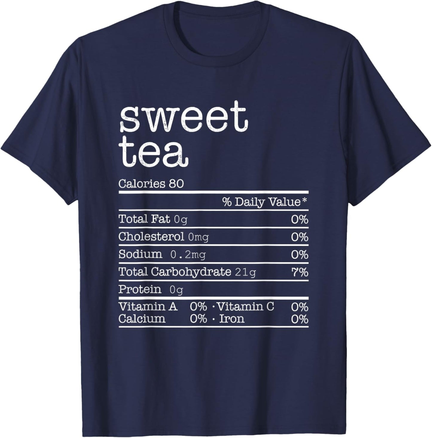 Sweet Tea Nutrition Facts Funny Thanksgiving Christmas Food T-Shirt - T-Shirt | Navy