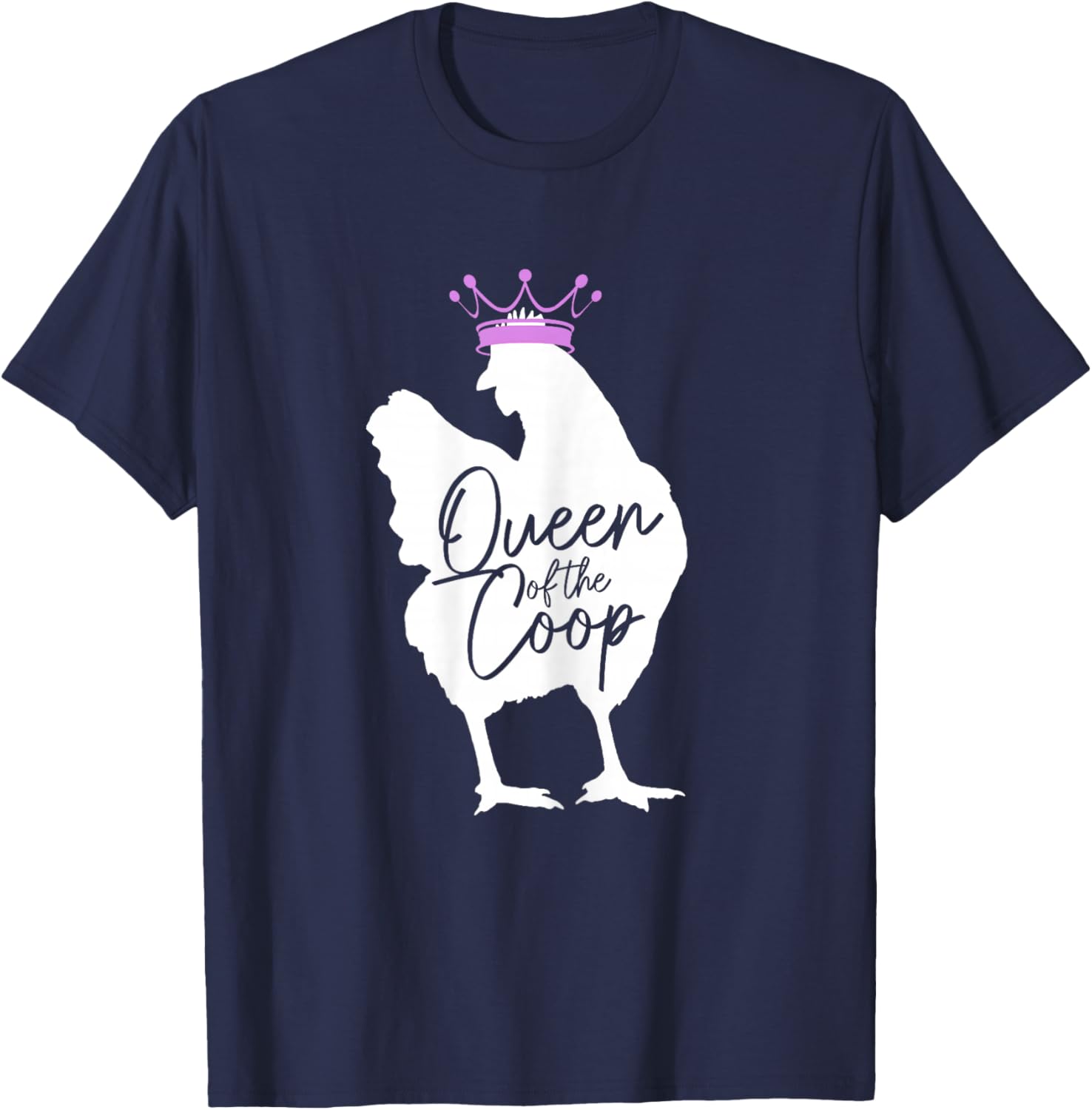 Chicken Queen Of The Coop Funny Cute Chicken Mom Farmer T-Shirt - T-Shirt | Navy