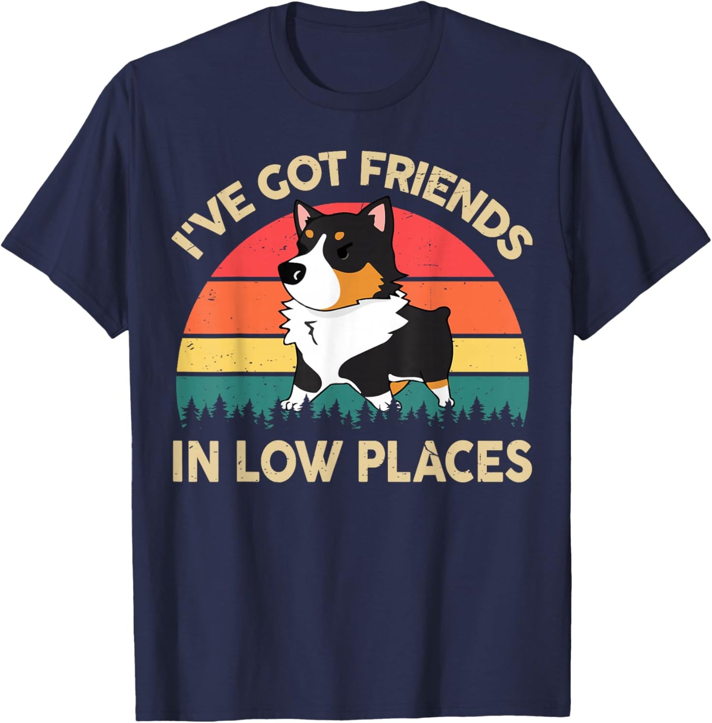 I Got Friends in Low Place Corgi Lover Gift Men Women Funny T-Shirt - T-Shirt | Navy