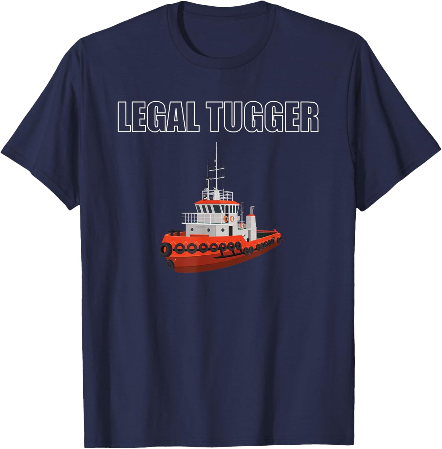Legal Tugger Tugboat Apparel Tug Boat Crew Ship Lover T-Shirt - T-Shirt | Navy