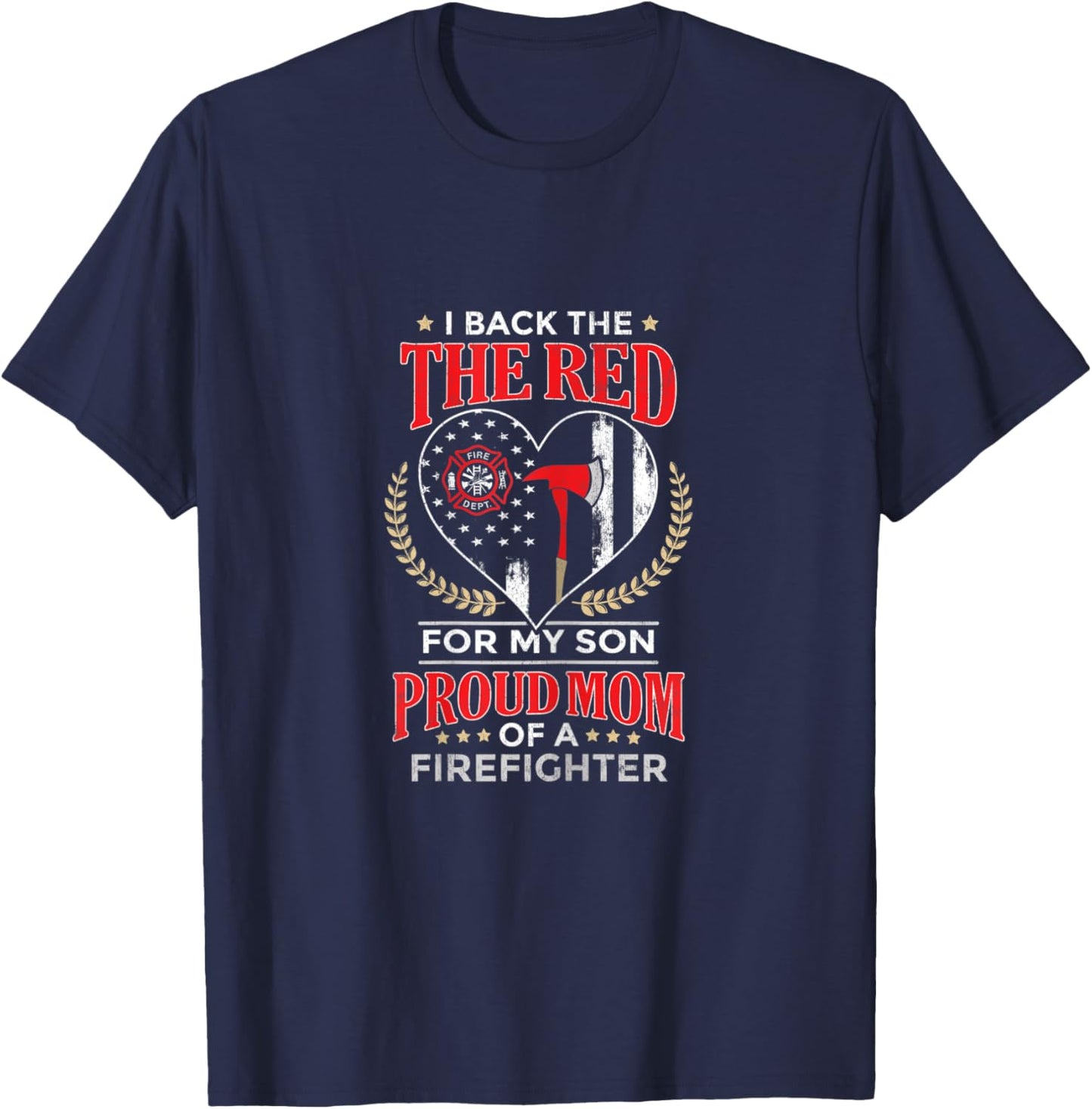 I Back The Red For My Son Proud Mom Of A Firefighter T-Shirt - T-Shirt | Navy