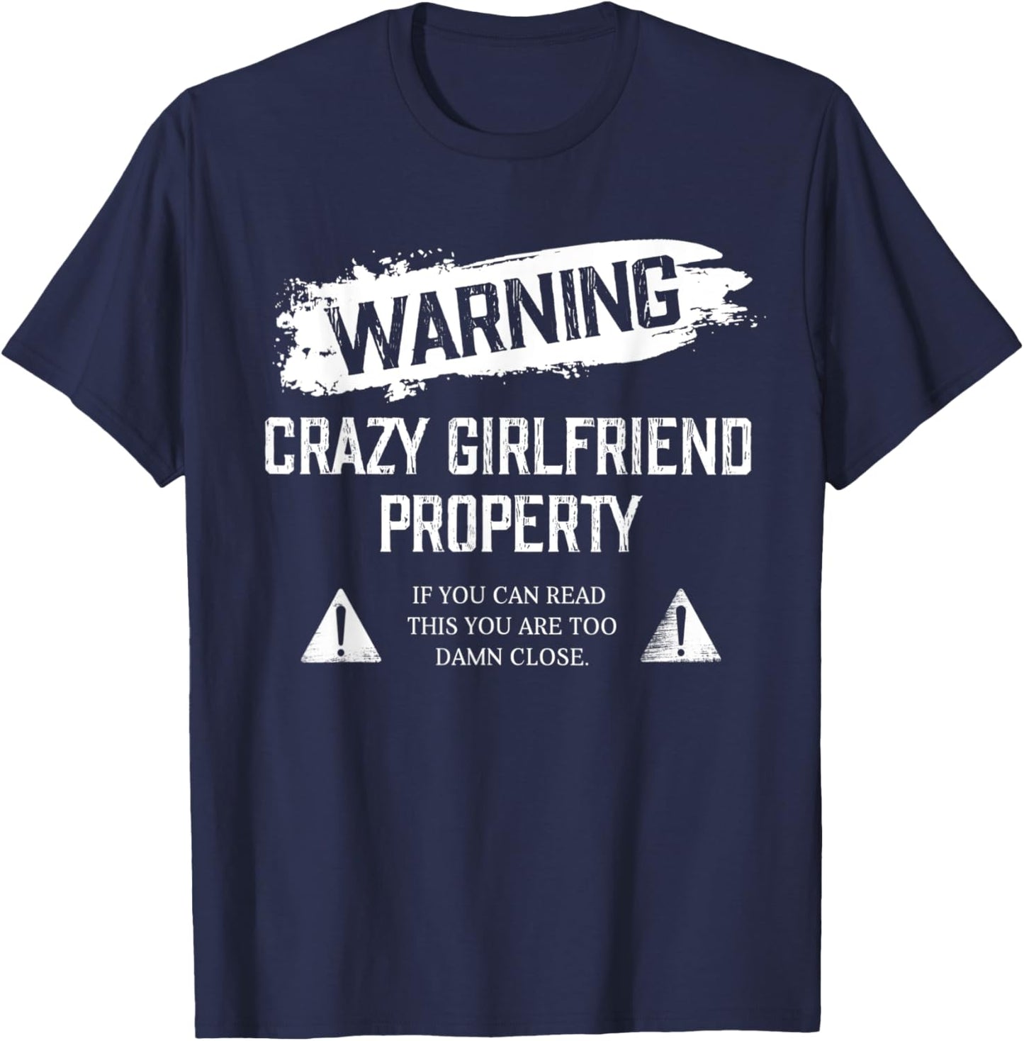 Funny Warning Crazy Girlfriend Property For Boyfriend Humor T-Shirt - T-Shirt | Navy