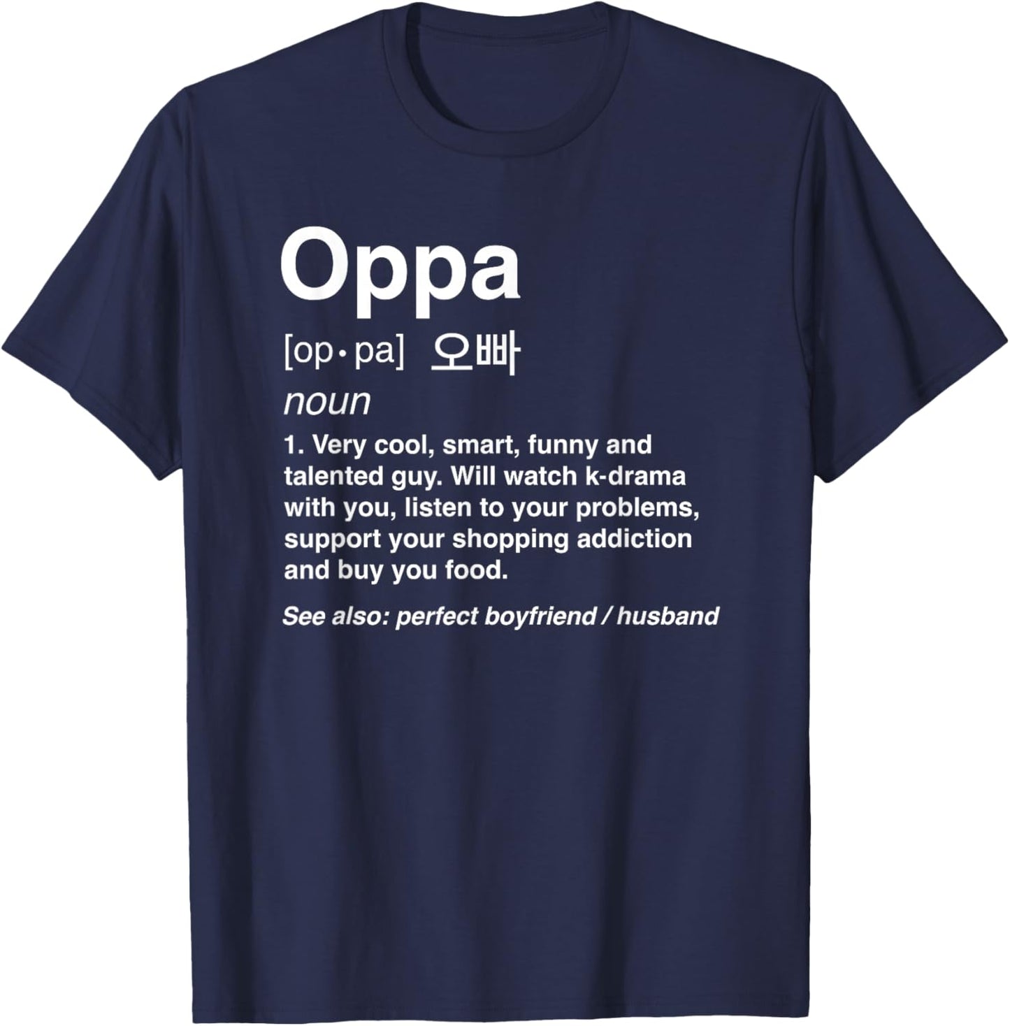 Oppa Definition Korean K-Drama Boyfriend Husband T-Shirt - T-Shirt | Navy