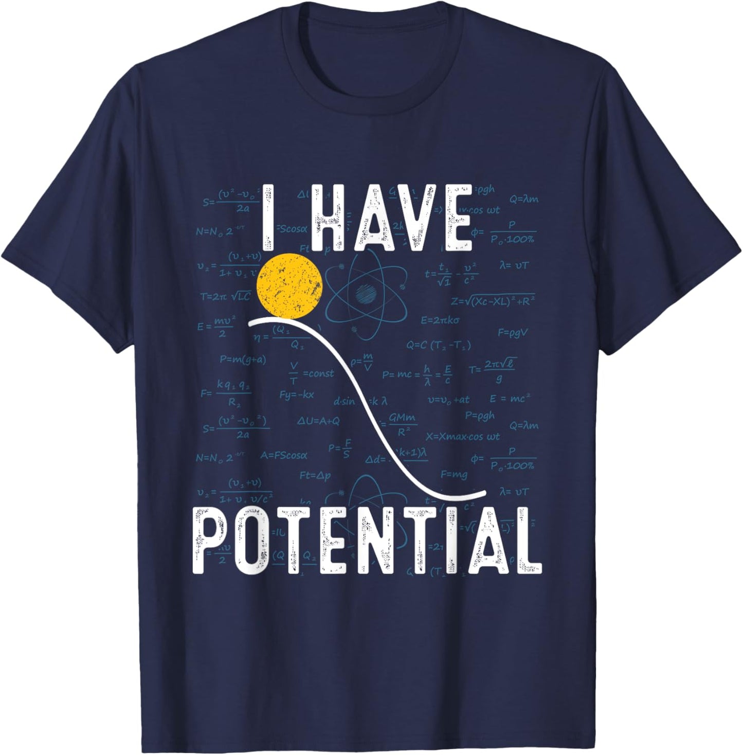 I Have Potential Energy Physics Funny Physic Quantum T-Shirt - T-Shirt | Navy