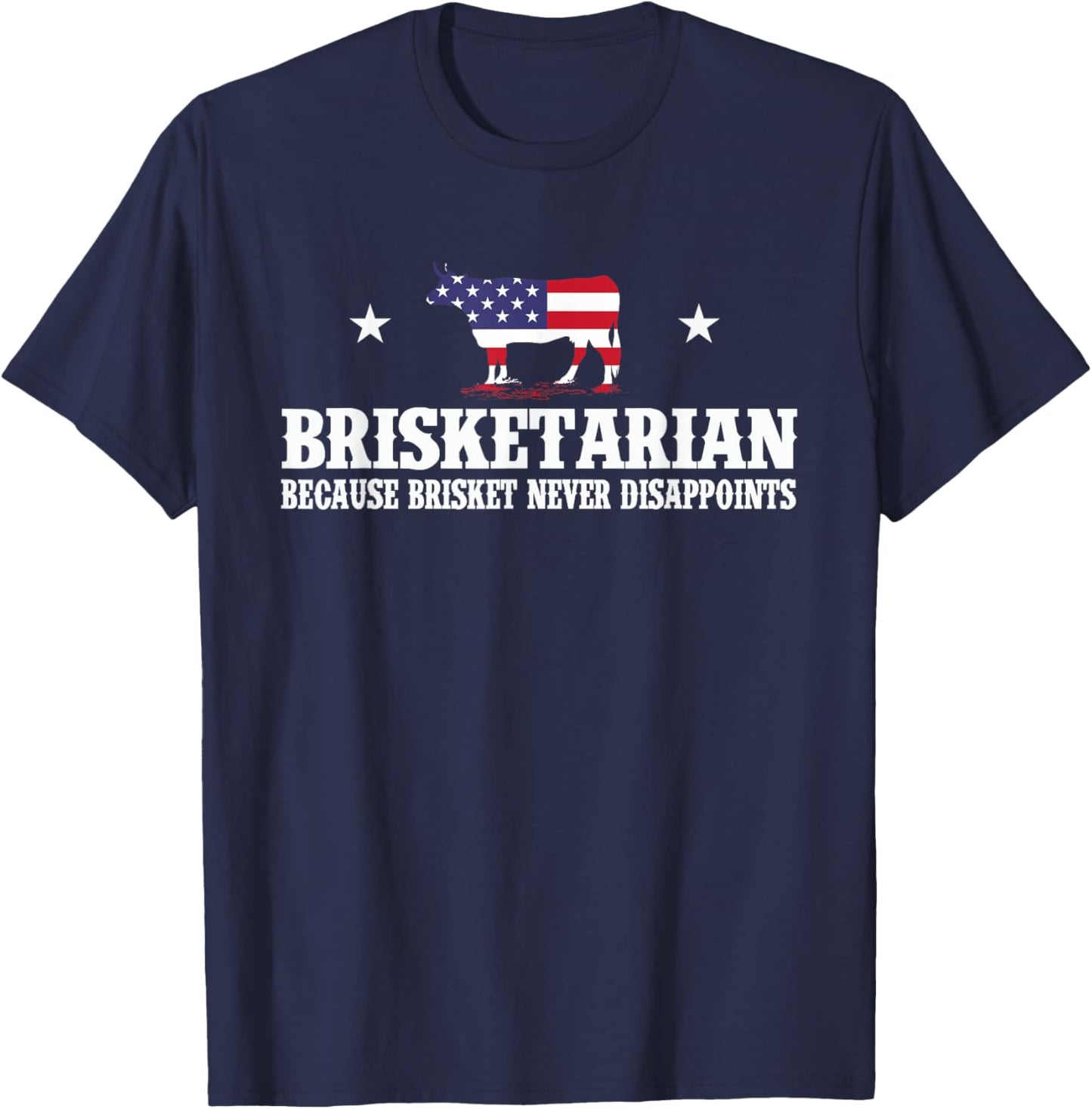 Brisketarian Because Brisket Never Disappoints - BBQ Lover T-Shirt - T-Shirt | Navy