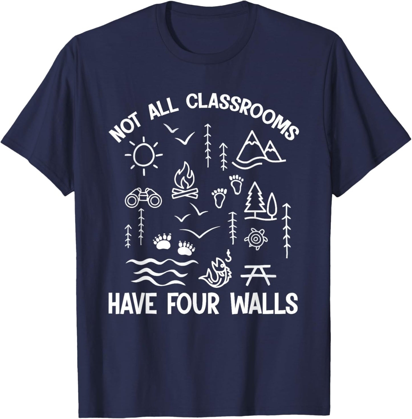 Homeschool Nature Learning Not All Classroom Have Four Walls T-Shirt - T-Shirt | Navy