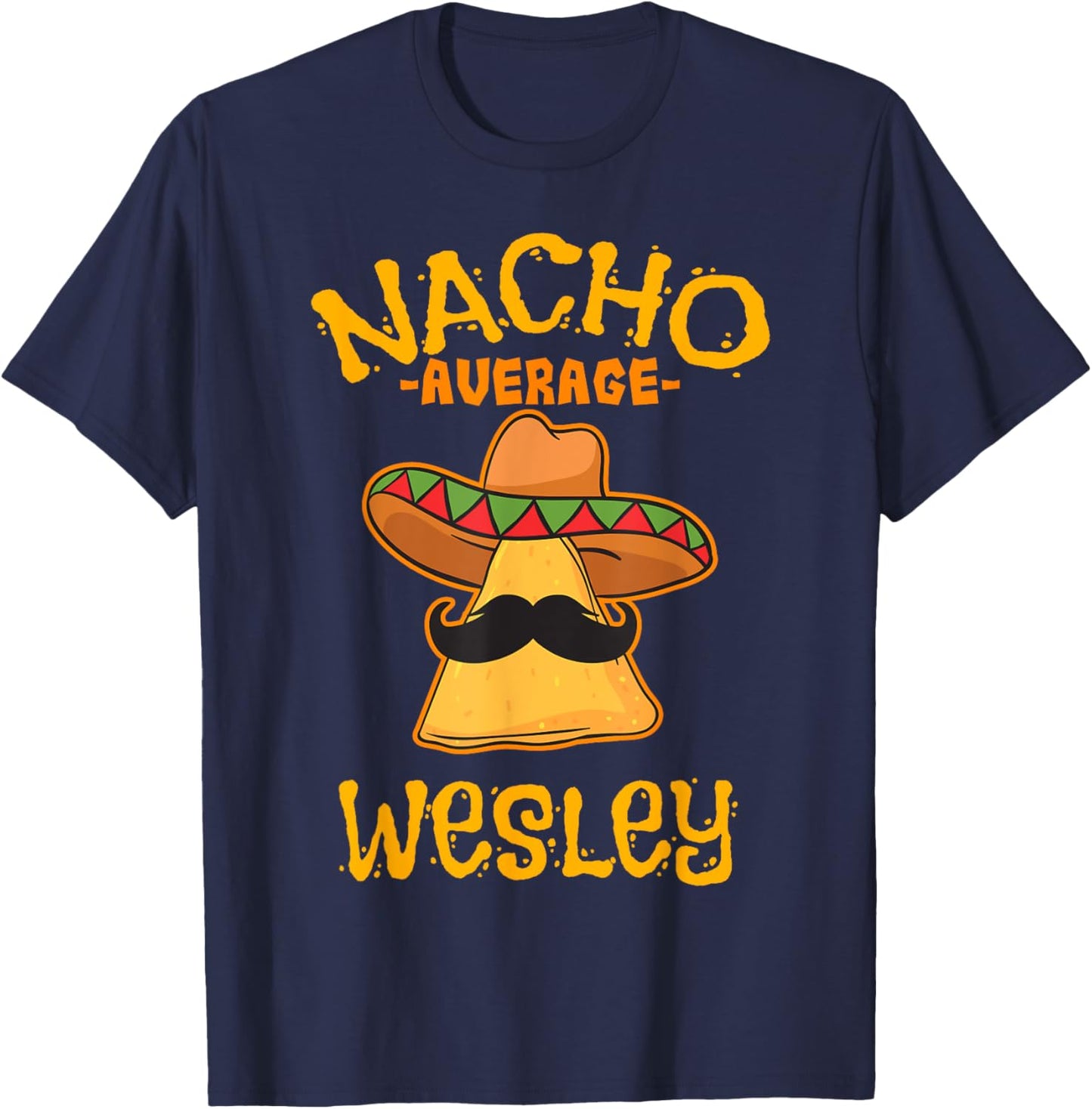 Nacho Average Wesley Personalized Name Funny Taco T-Shirt - T-Shirt | Navy