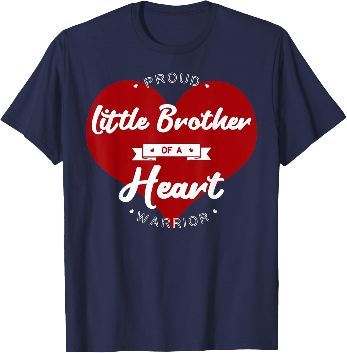 Proud Little Brother Of A Heart Warrior CHD Surgery T-Shirt - T-Shirt | Navy