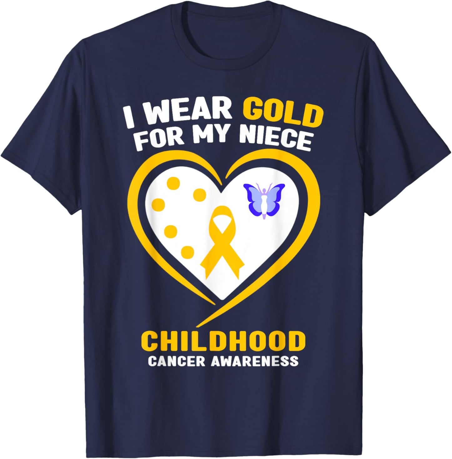 I Wear Gold For My Niece Childhood Cancer Awareness T-Shirt - T-Shirt | Navy