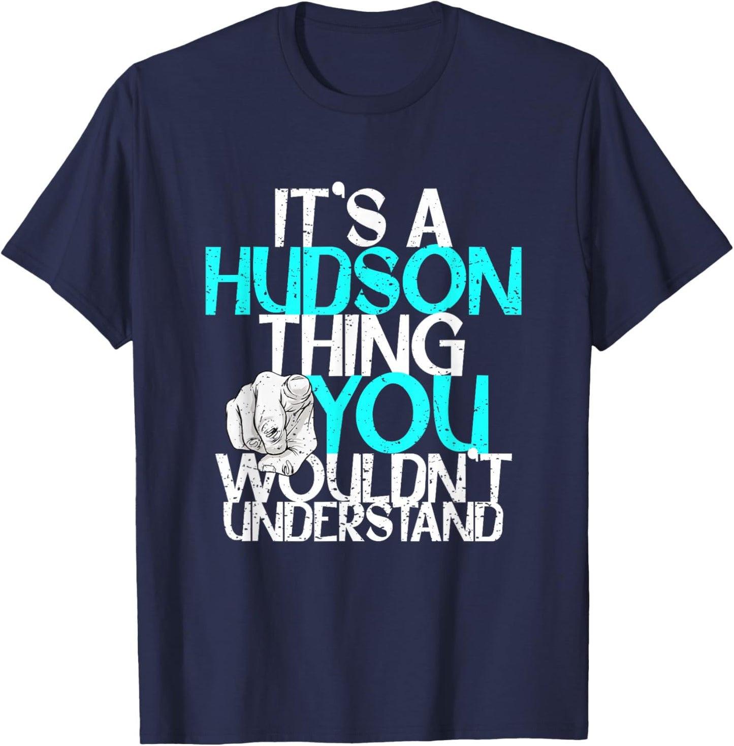 It's A Hudson Thing You Wouldn't Understand T-Shirt - T-Shirt | Navy