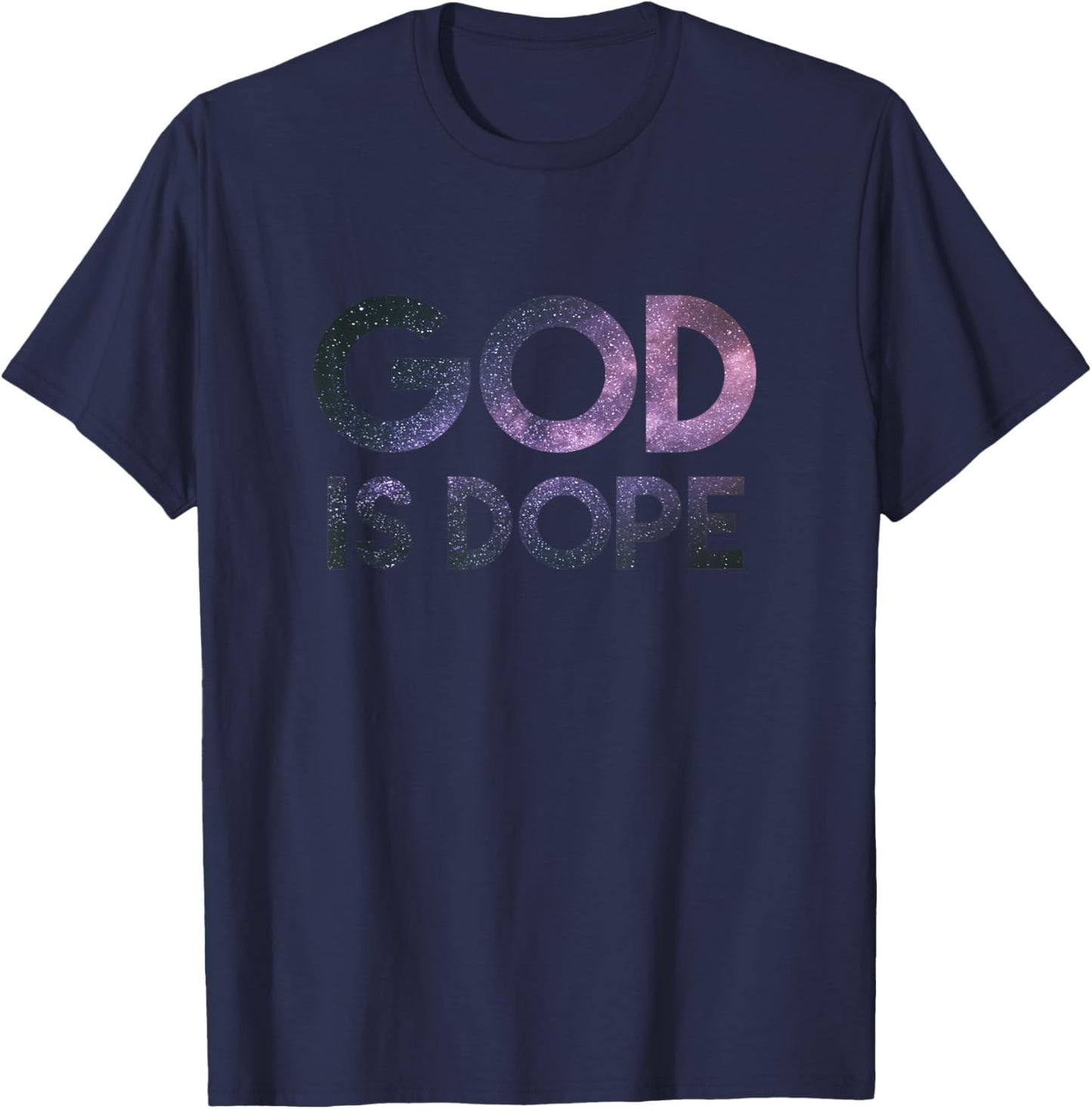 God Is Dope Christian Space Galaxy, Faith Easter 2023 T-Shirt - T-Shirt | Navy