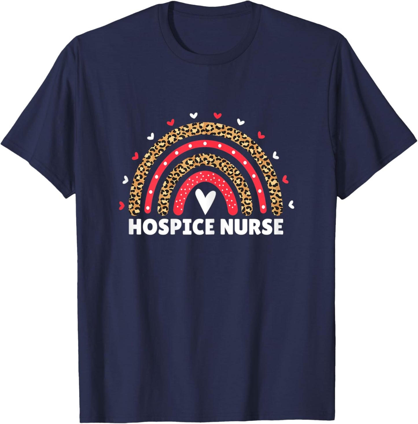 Hospice Nurse Nursing Leopard Rainbow Hospice Care RN Women T-Shirt - T-Shirt | Navy