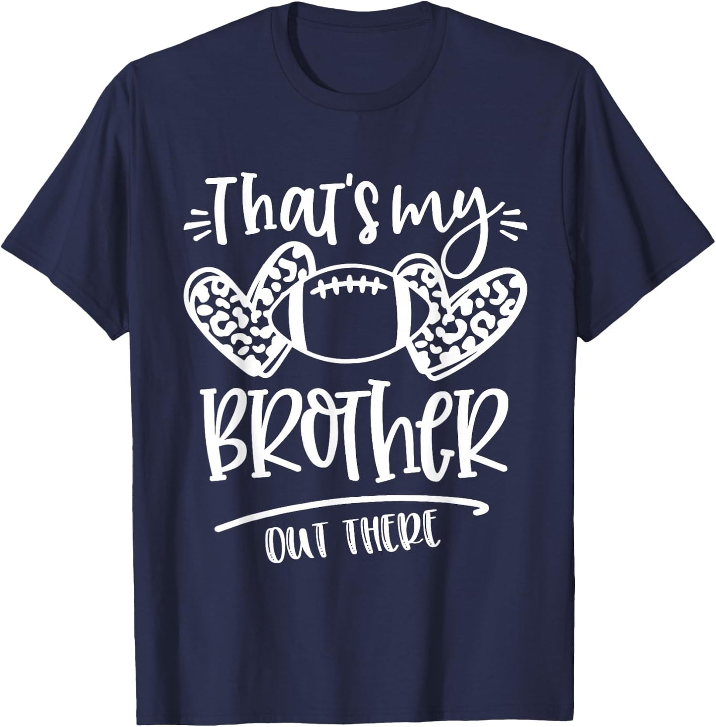 That's My Brother out There Number Football Mom & Dad T-Shirt - T-Shirt | Navy