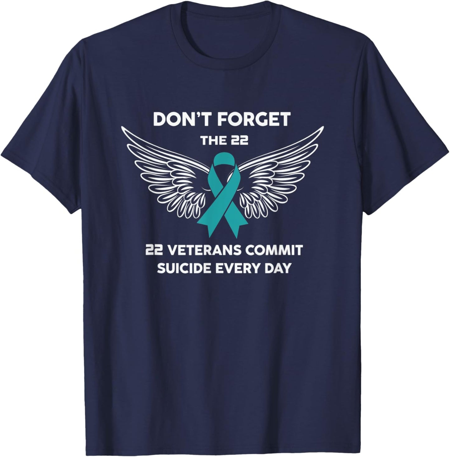 Don't Forget The 22 - USA Veteran Teal Ribbon PTSD Awareness T-Shirt - T-Shirt | Navy