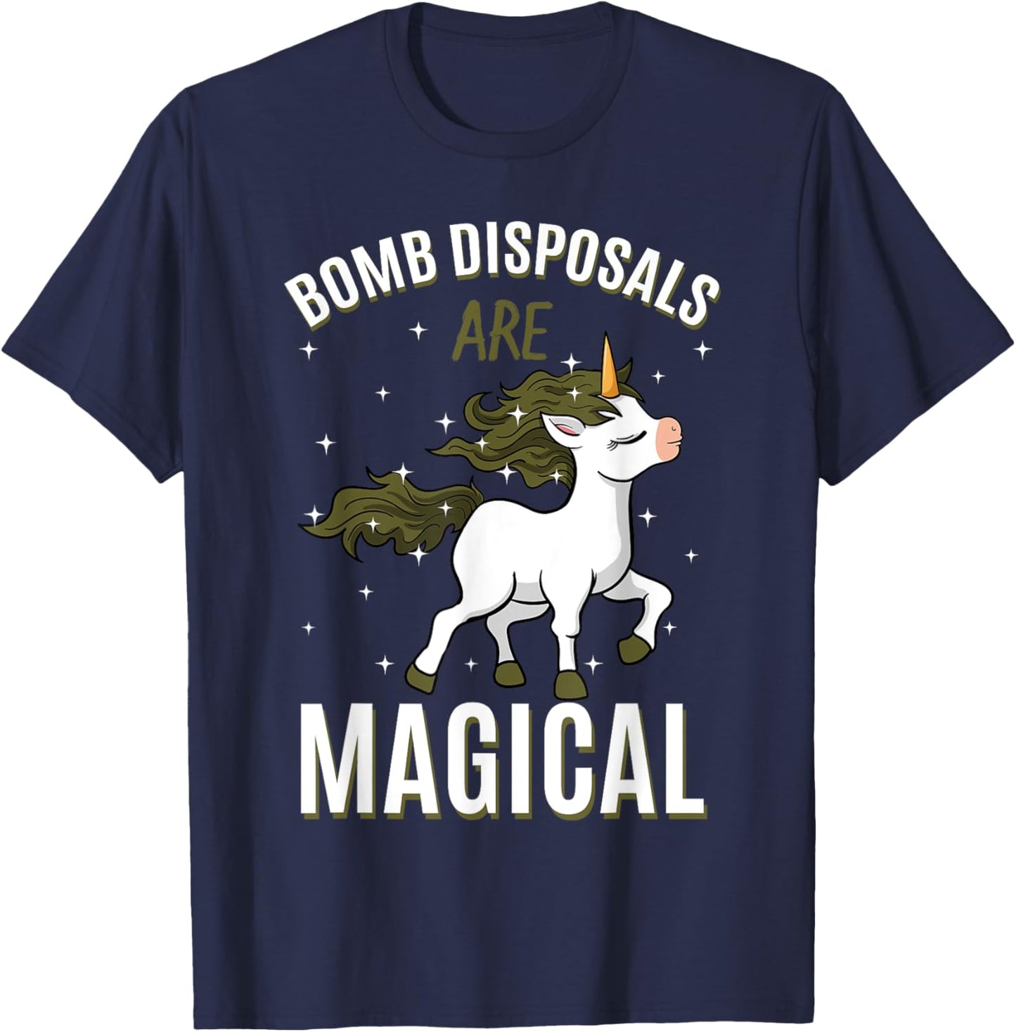 Bomb Disposals Are Magical Unicorn Job EOD IEDD Profession T-Shirt - T-Shirt | Navy
