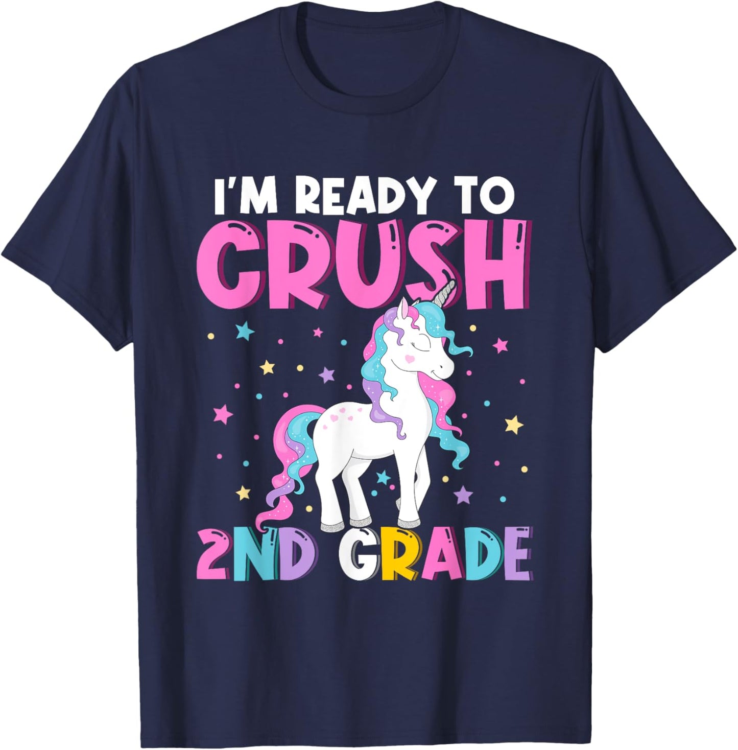 I'm Ready To Crush Second Grade Cute Unicorn Back To School T-Shirt - T-Shirt | Navy
