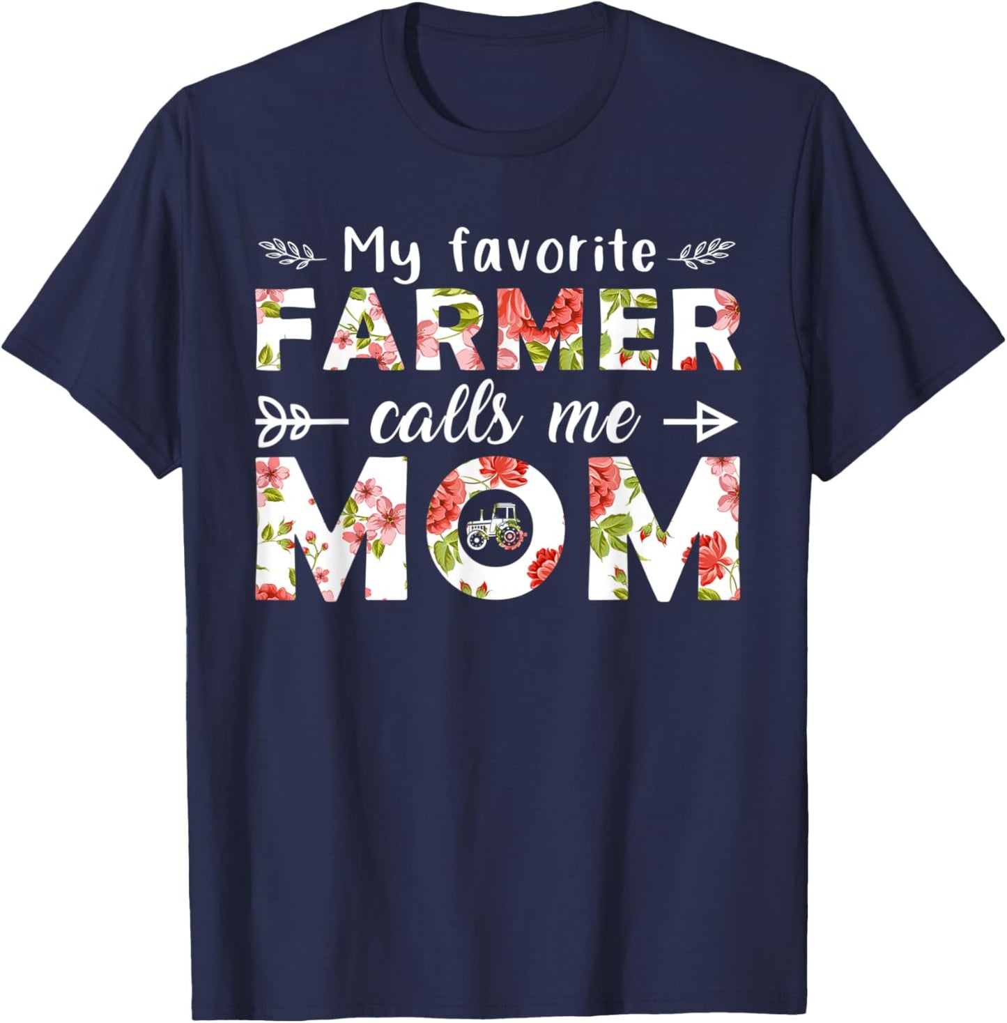 My Favorite Farmer Call Me Mom Happy Mother's Day T-Shirt - T-Shirt | Navy
