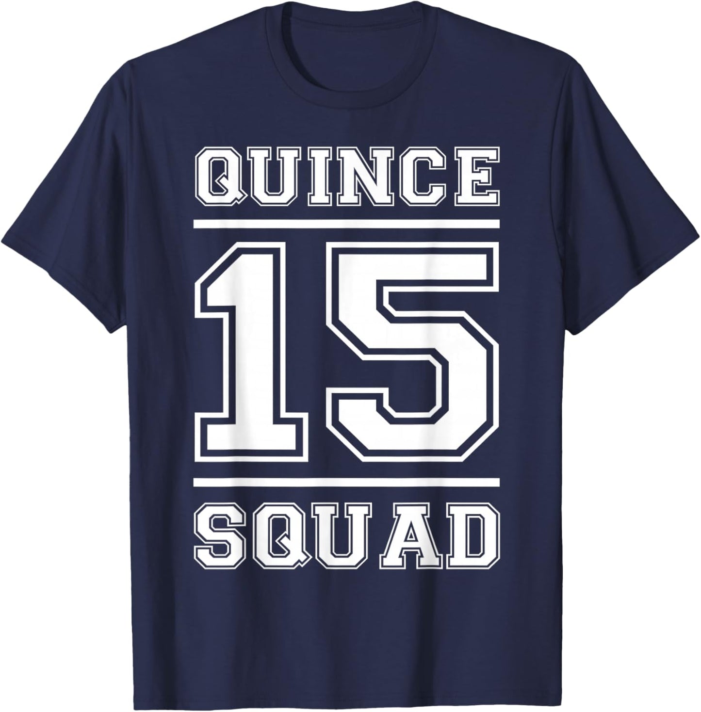 Quince 15 Squad Fifteen Birthday T-Shirt - T-Shirt | Navy