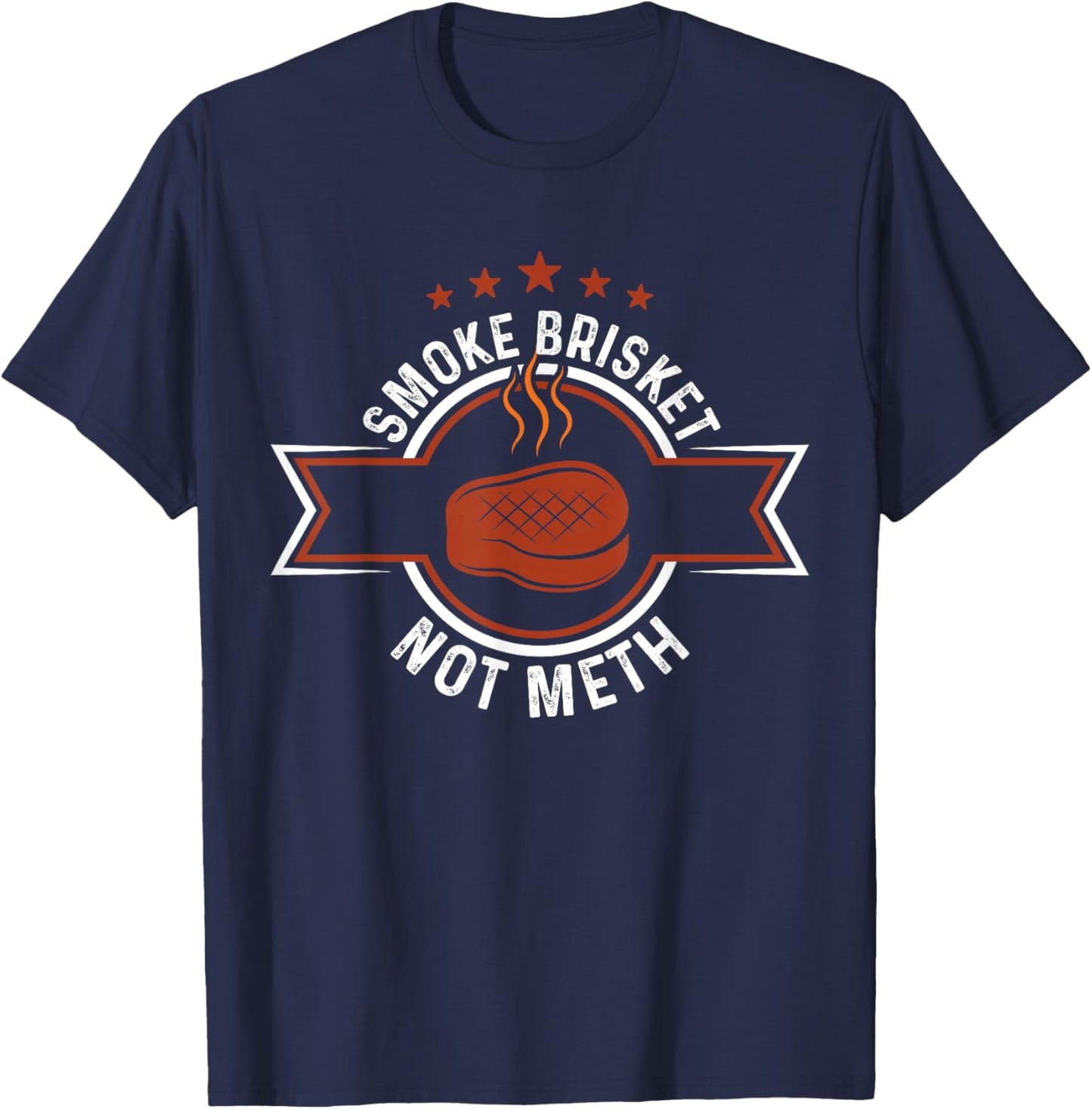 Funny Retro BBQ Smoking Meat Lover - Smoke Brisket Not Meth T-Shirt - T-Shirt | Navy