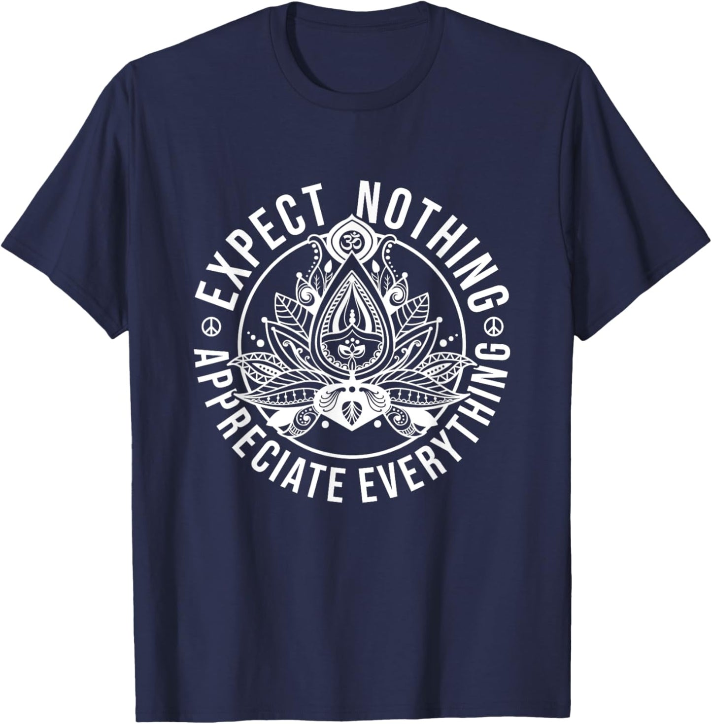 Expect Nothing Appreciate Everything Lotus Yoga Meditation T-Shirt - T-Shirt | Navy
