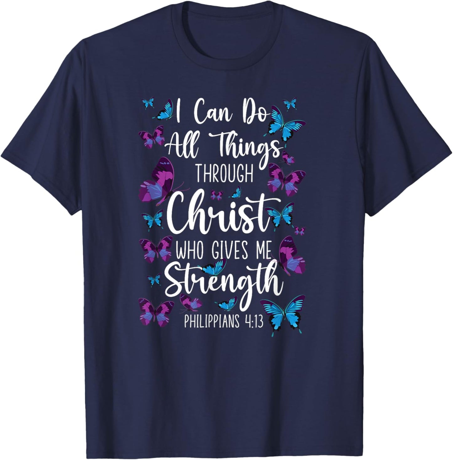 Christian Bible Verse Quote Butterfly Philippians 4:13 T-Shirt - T-Shirt | Navy