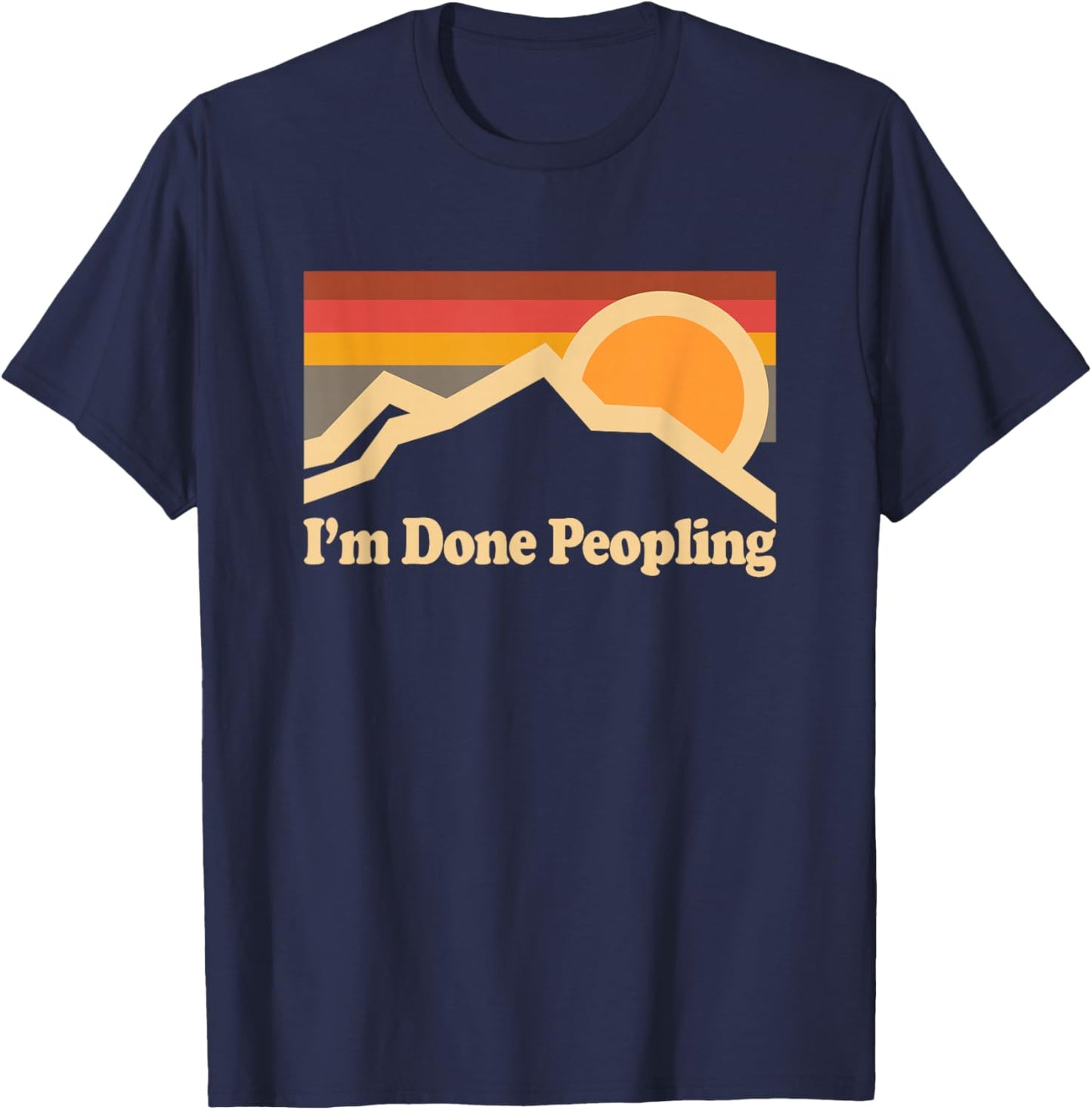 I'm Done Peopling Design -Adults Black Modern T-Shirt - T-Shirt | Navy