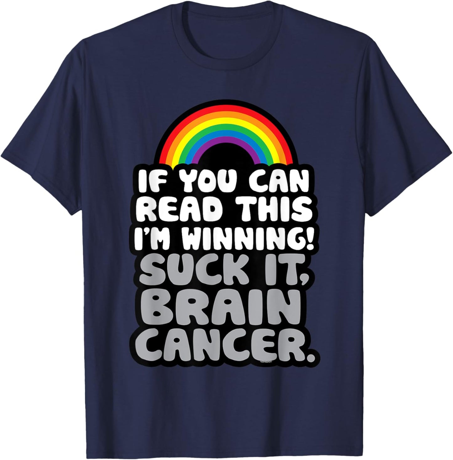 I'm Winning Suck It Brain Cancer | Fighter Survivor Funny T-Shirt - T-Shirt | Navy