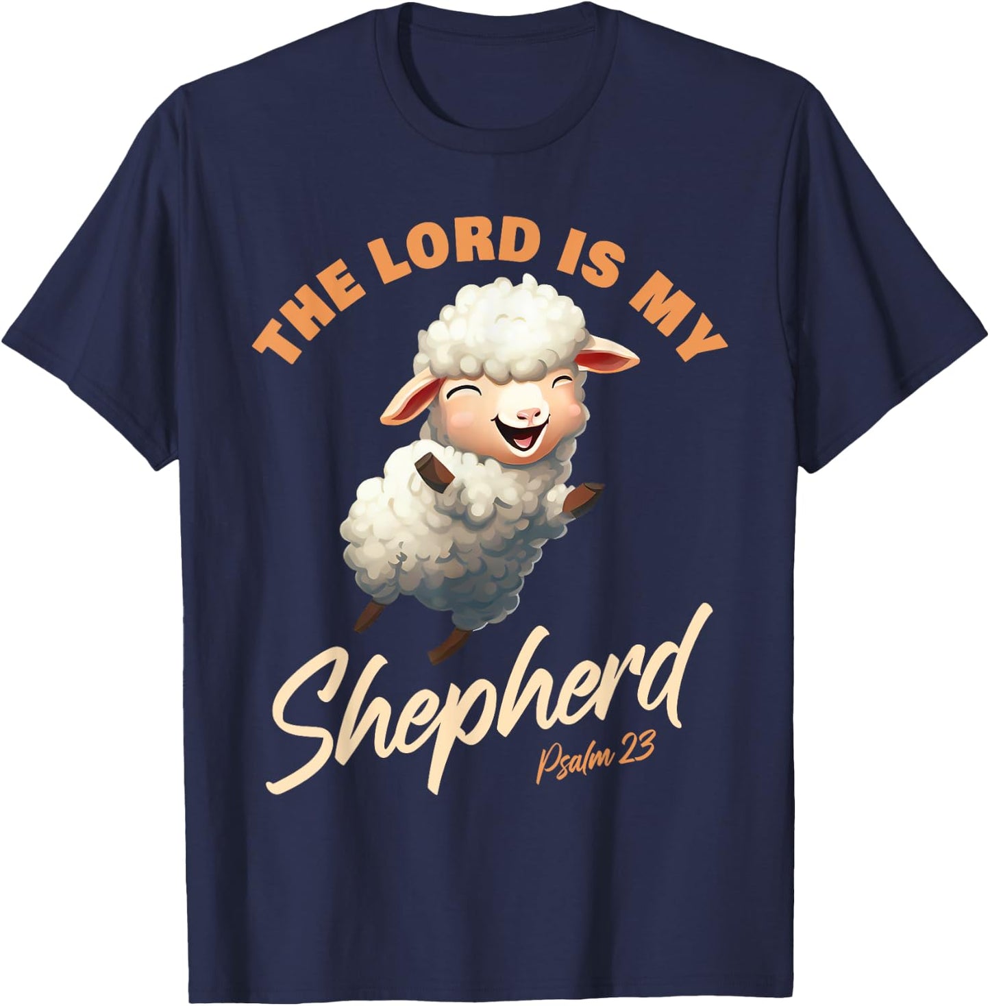 The Lord Is My Shepherd – Psalms 23 Christian Faith Verse T-Shirt - T-Shirt | Navy