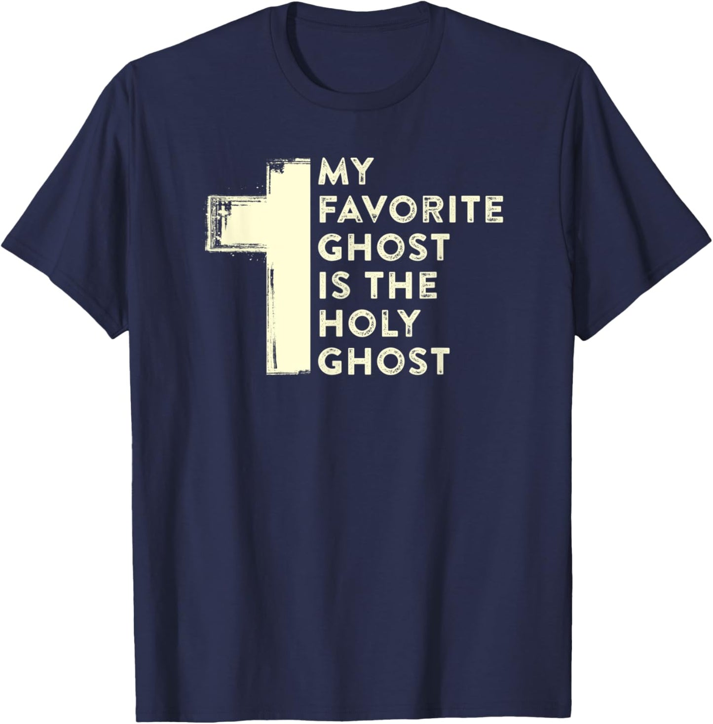 My Favorite Ghost Is the Holy Ghost Christian Halloween T-Shirt - T-Shirt | Navy