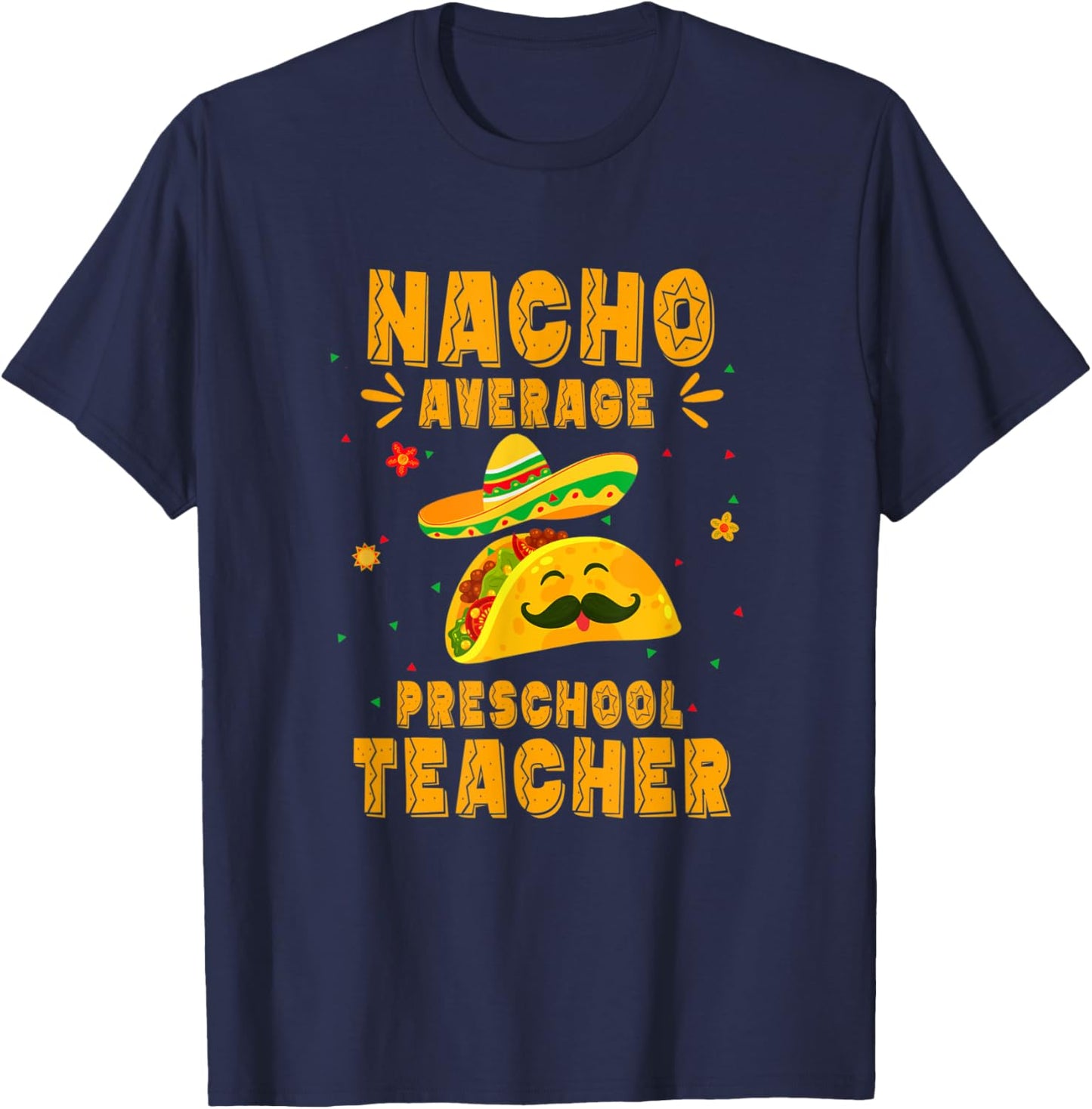 Nacho Average Preschool Teacher Taco Mexican Cinco De Mayo Women Kids T-Shirt - T-Shirt | Navy