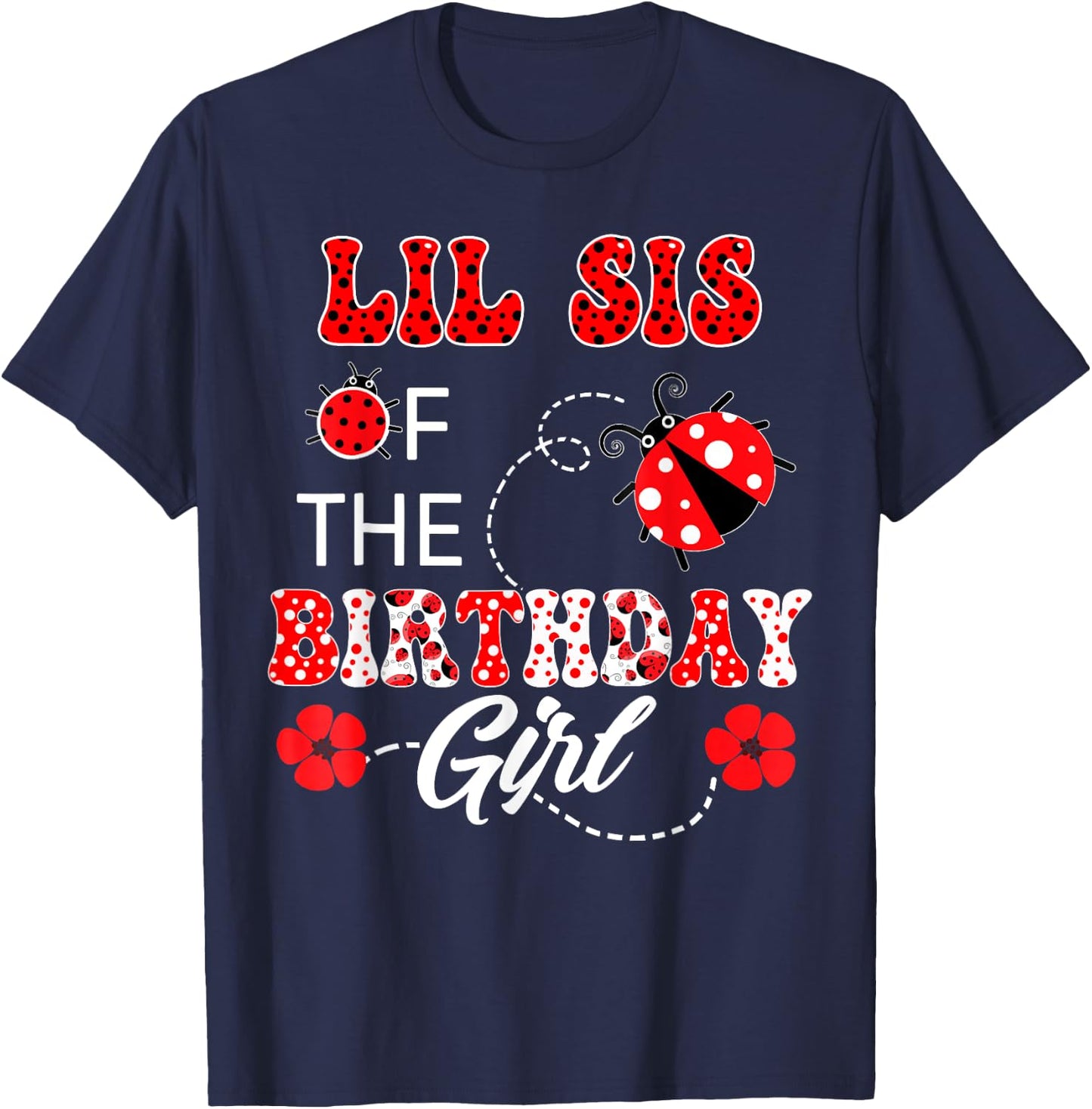 Lil Sister Of The Birthday Girl Family Matching Ladybug T-Shirt - T-Shirt | Navy