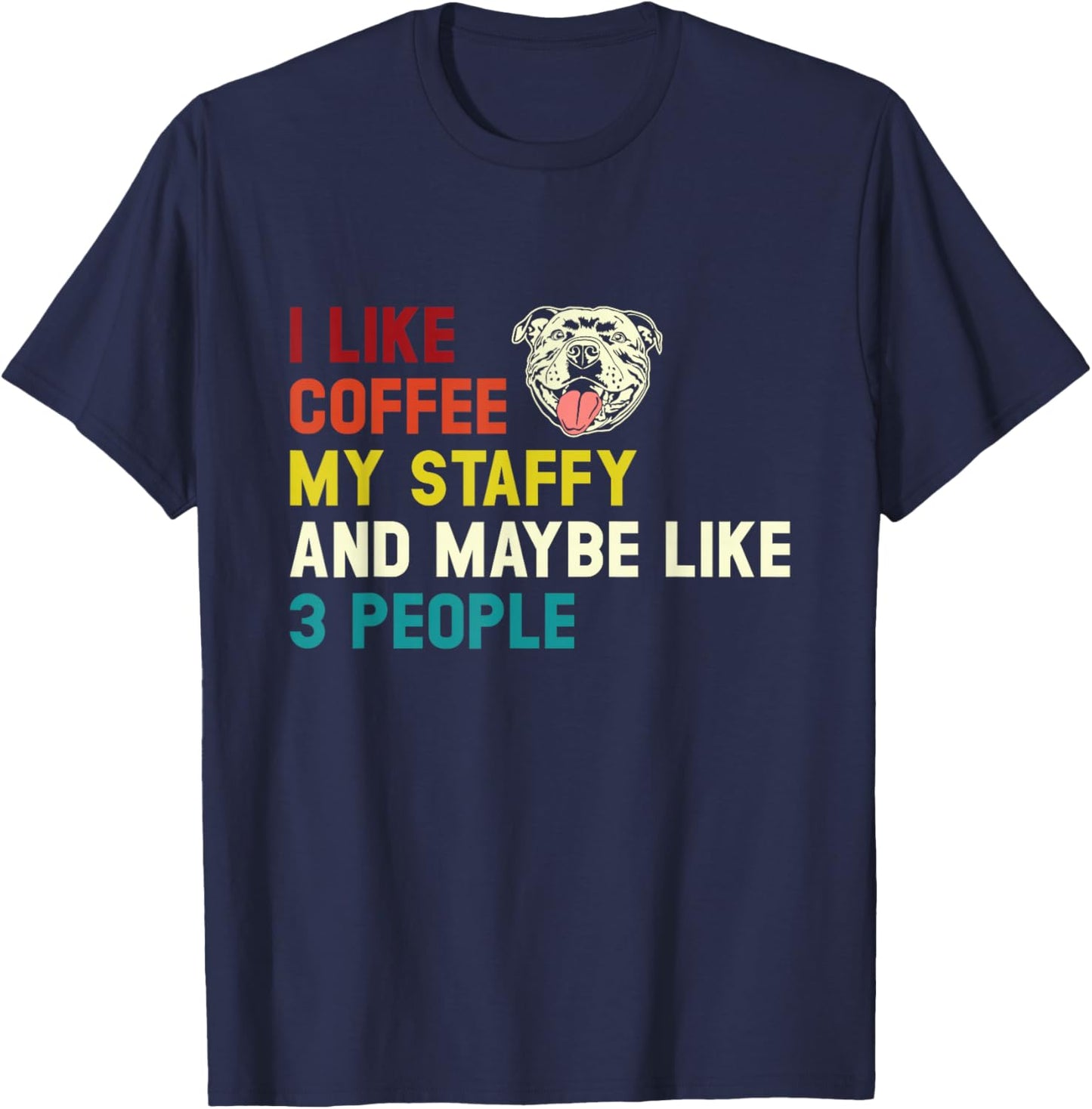 I Like Coffee My Staffy, Retro Staffordshire Bull Terrier T-Shirt - T-Shirt | Navy