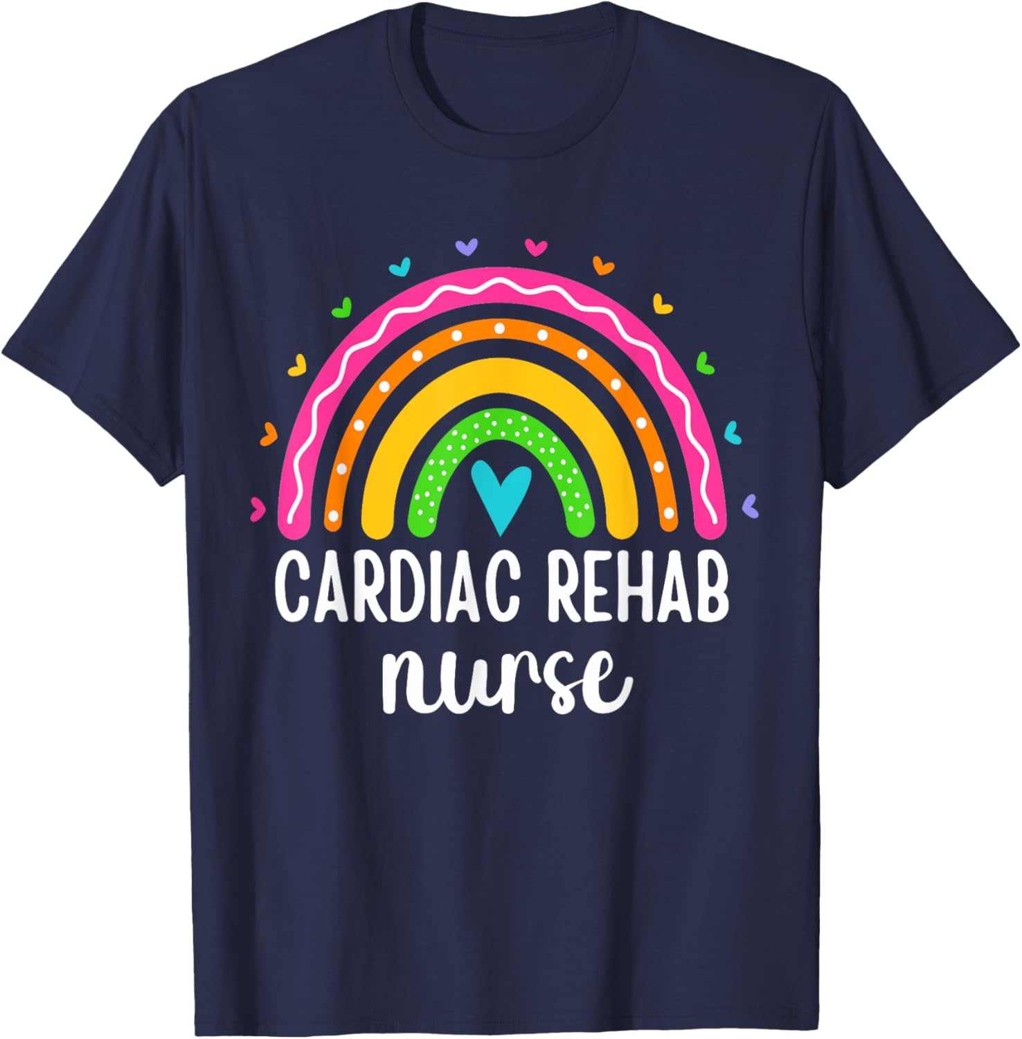 Cardiac Rehab Nurse RN Rehabilitation Nursing Department T-Shirt - T-Shirt | Navy