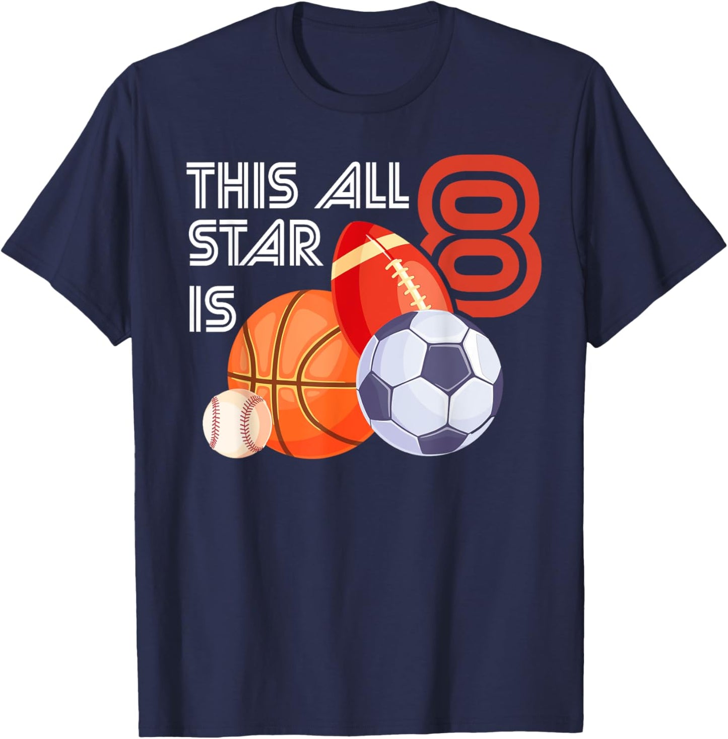 This All Star is 8 Year Old Birthday Basketball Soccer Sport T-Shirt - T-Shirt | Navy
