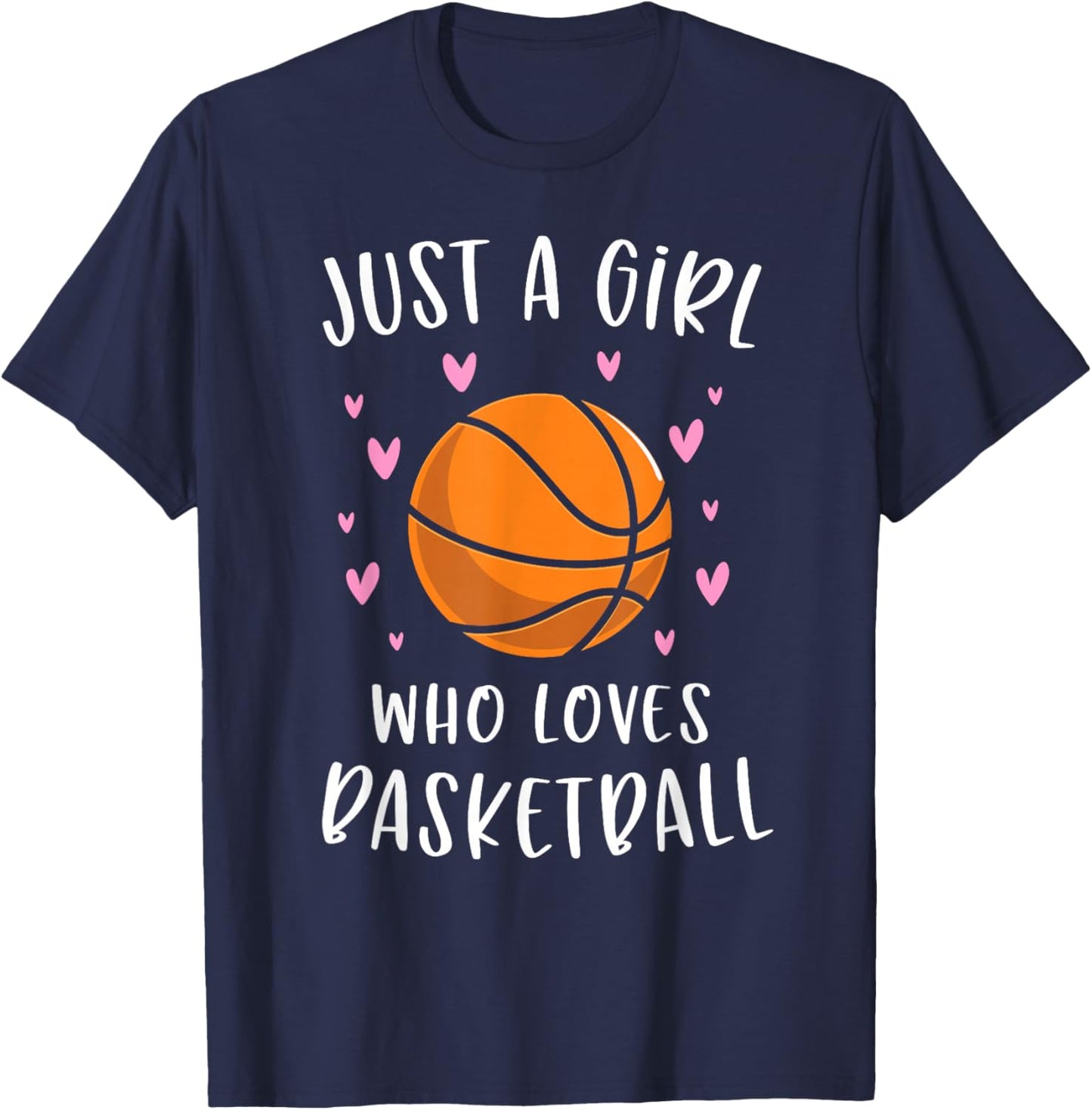 Basketball Shirt for Girls Just A Girl Who Loves Basketball T-Shirt - T-Shirt | Navy