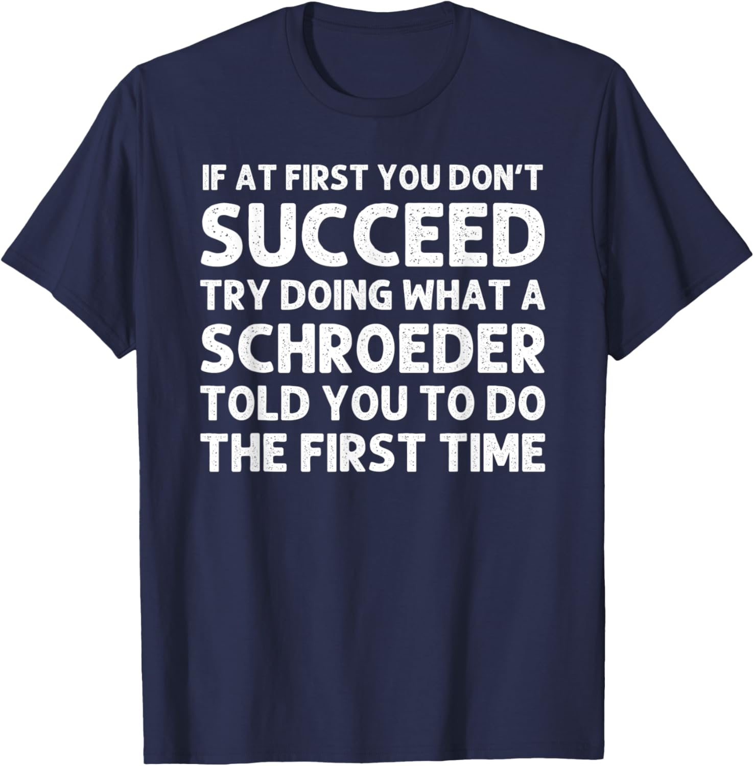 SCHROEDER Funny Surname Family Tree Birthday Reunion Idea T-Shirt - T-Shirt | Navy